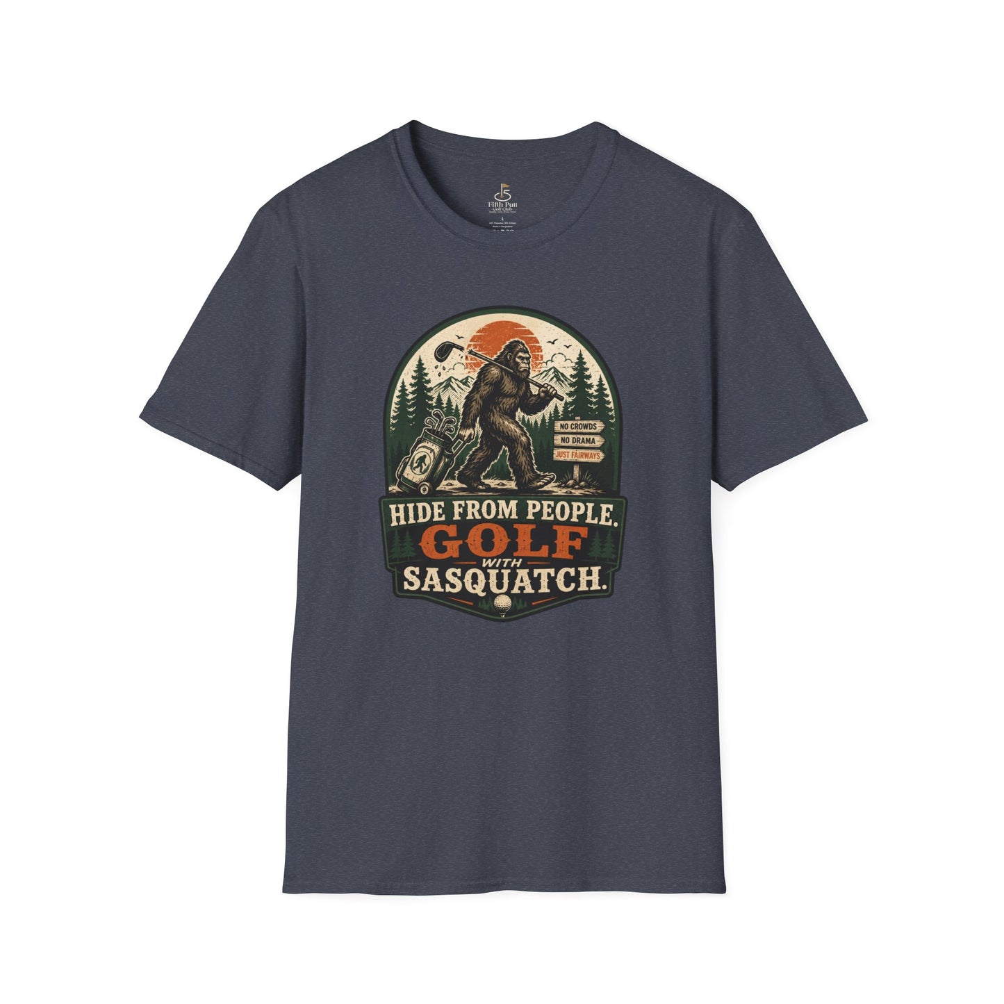 Golf With Sasquatch T-Shirt — "Hide From People" Funny Golfing Bigfoot Tee