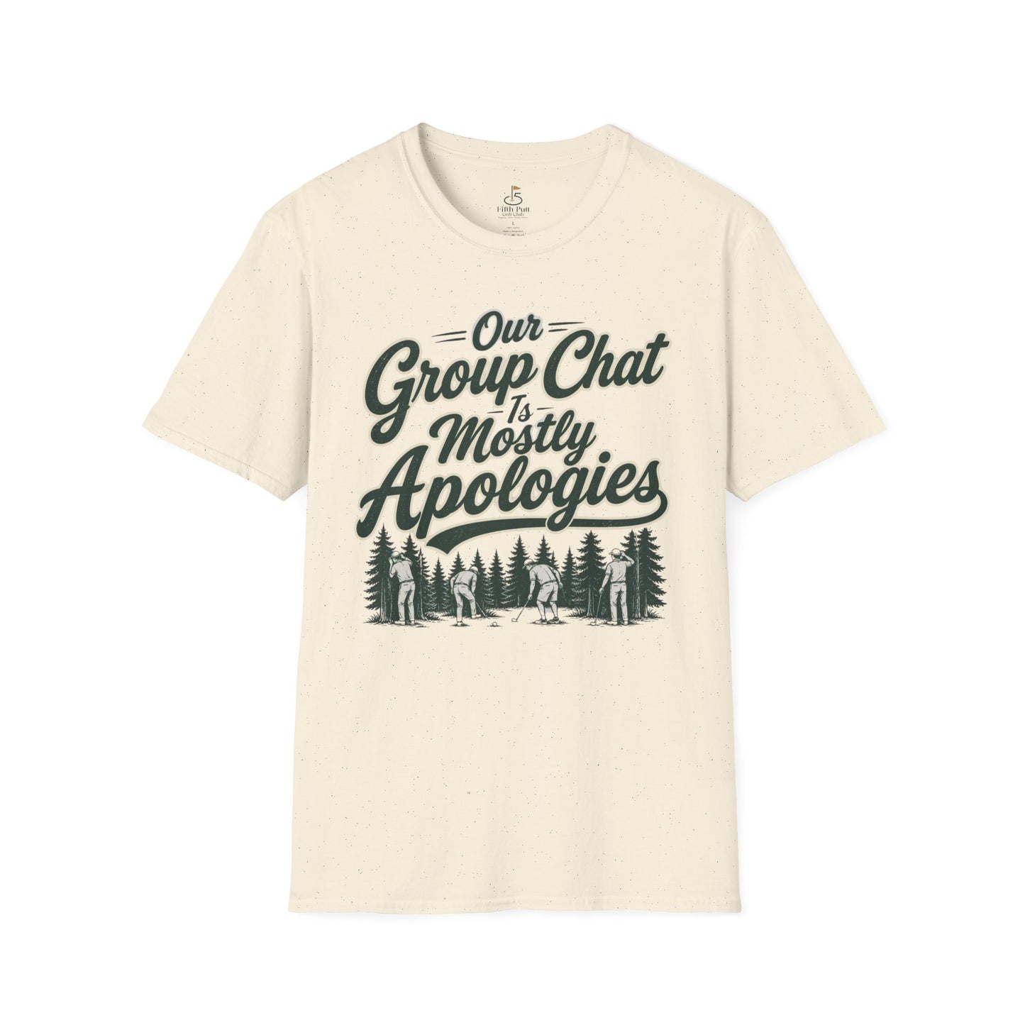 Our Group Chat is Mostly Apologies Golf T-Shirt - Funny Golf Graphic Tee