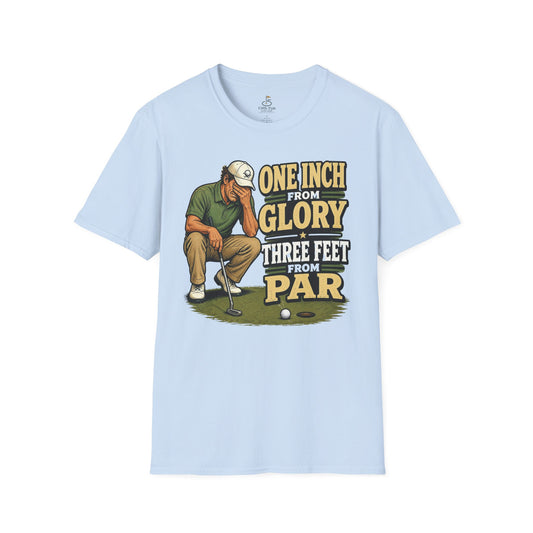 One Inch from Glory, Three Feet from Par Golf T-Shirt - Retro Golfer Graphic Tee