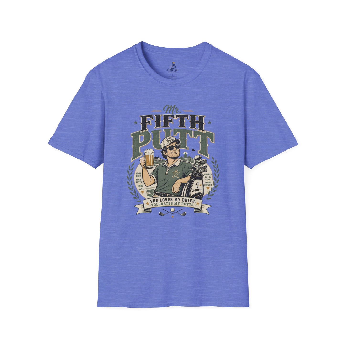 Mr. Fifth Putt Golf T-Shirt – Funny Golfer Tee (“She Loves My Drive”)