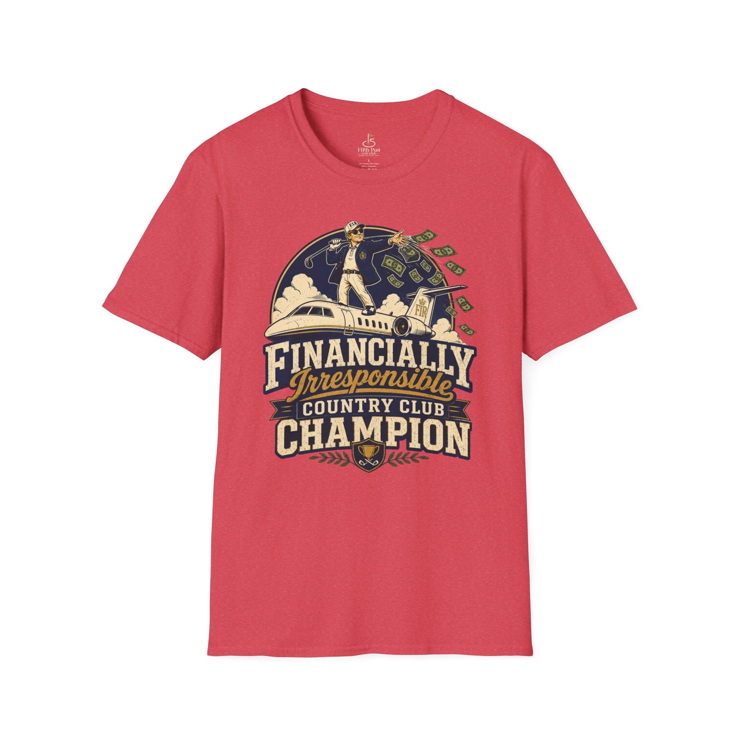 Financially Irresponsible Country Club Champion Golf T-Shirt