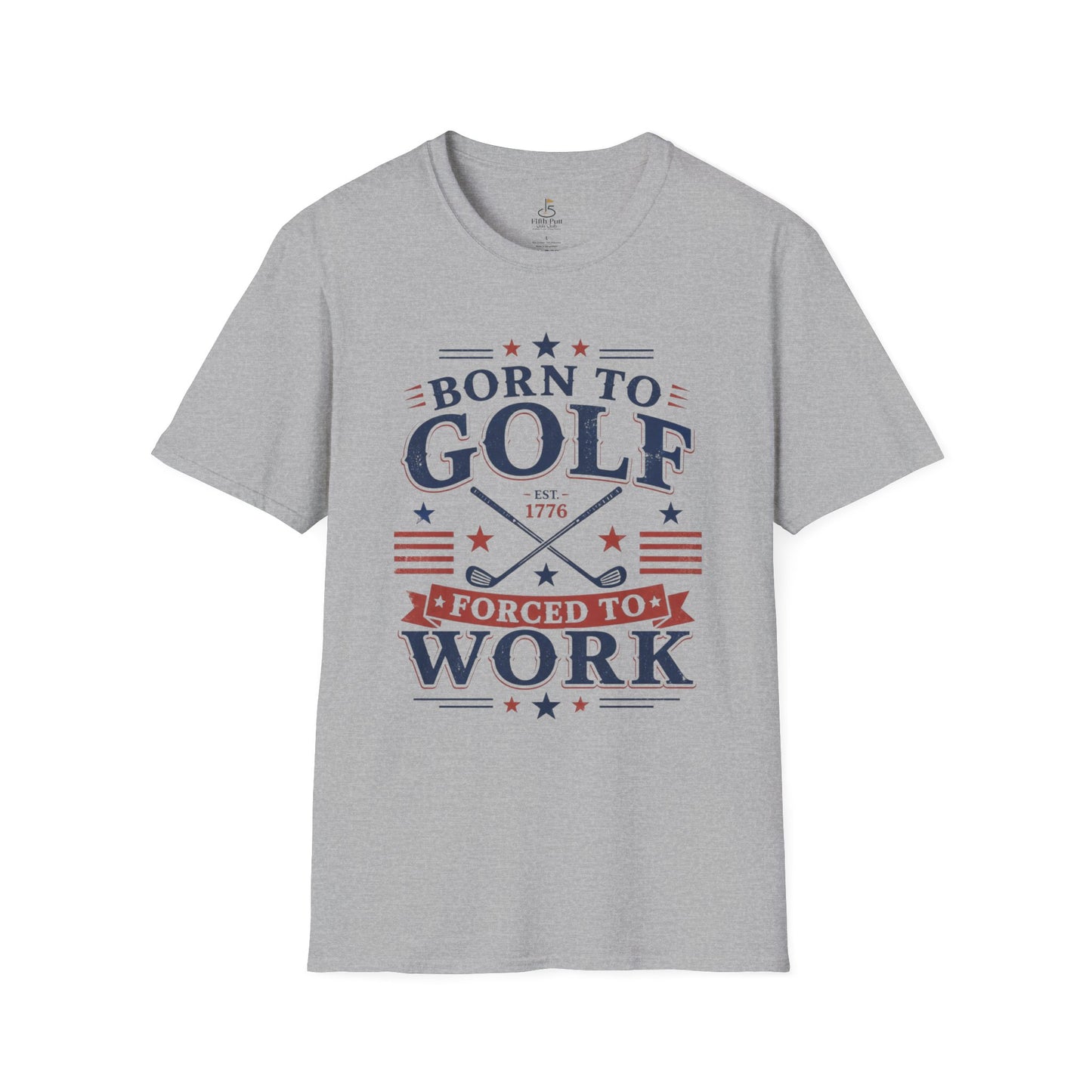 Born to Golf, Forced to Work Golf T-Shirt