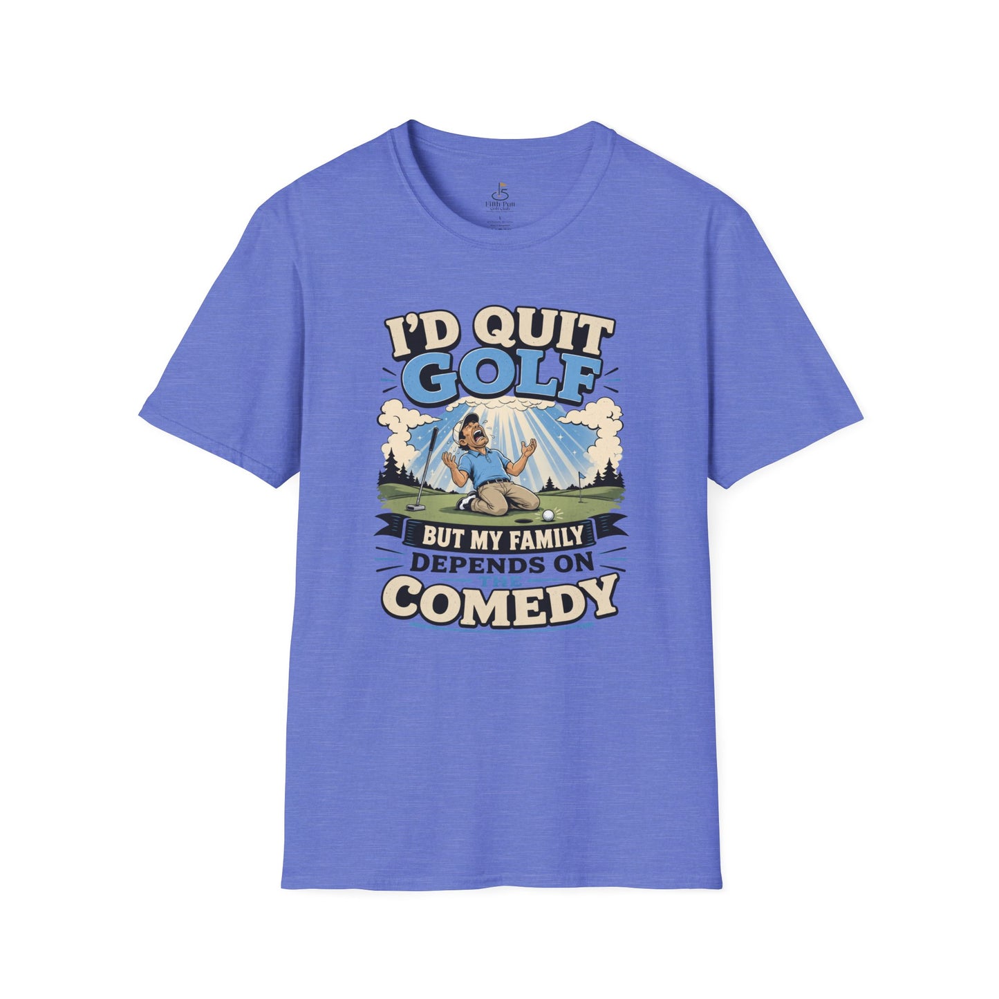 I'd Quit Golf But My Family Depends On Comedy T-Shirt