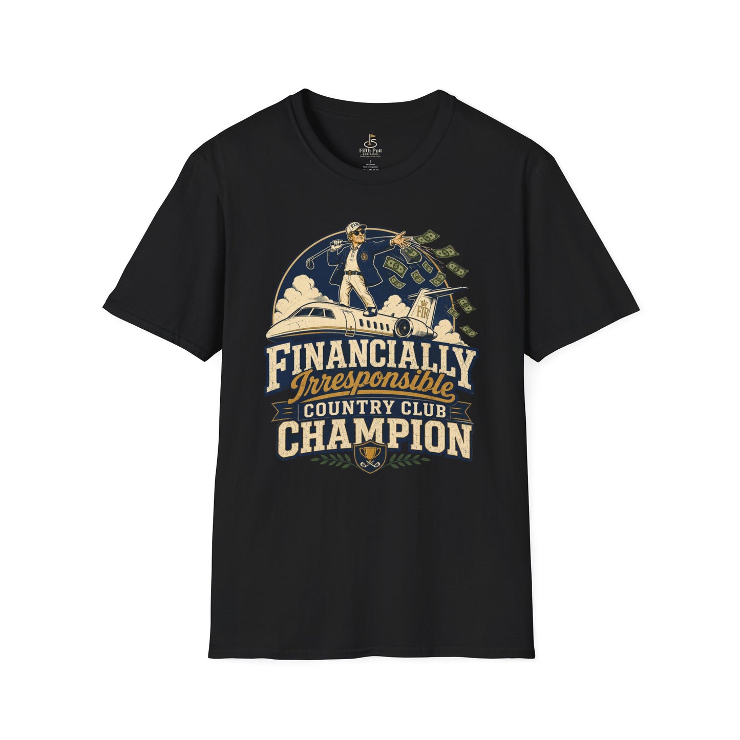 Financially Irresponsible Country Club Champion Golf T-Shirt