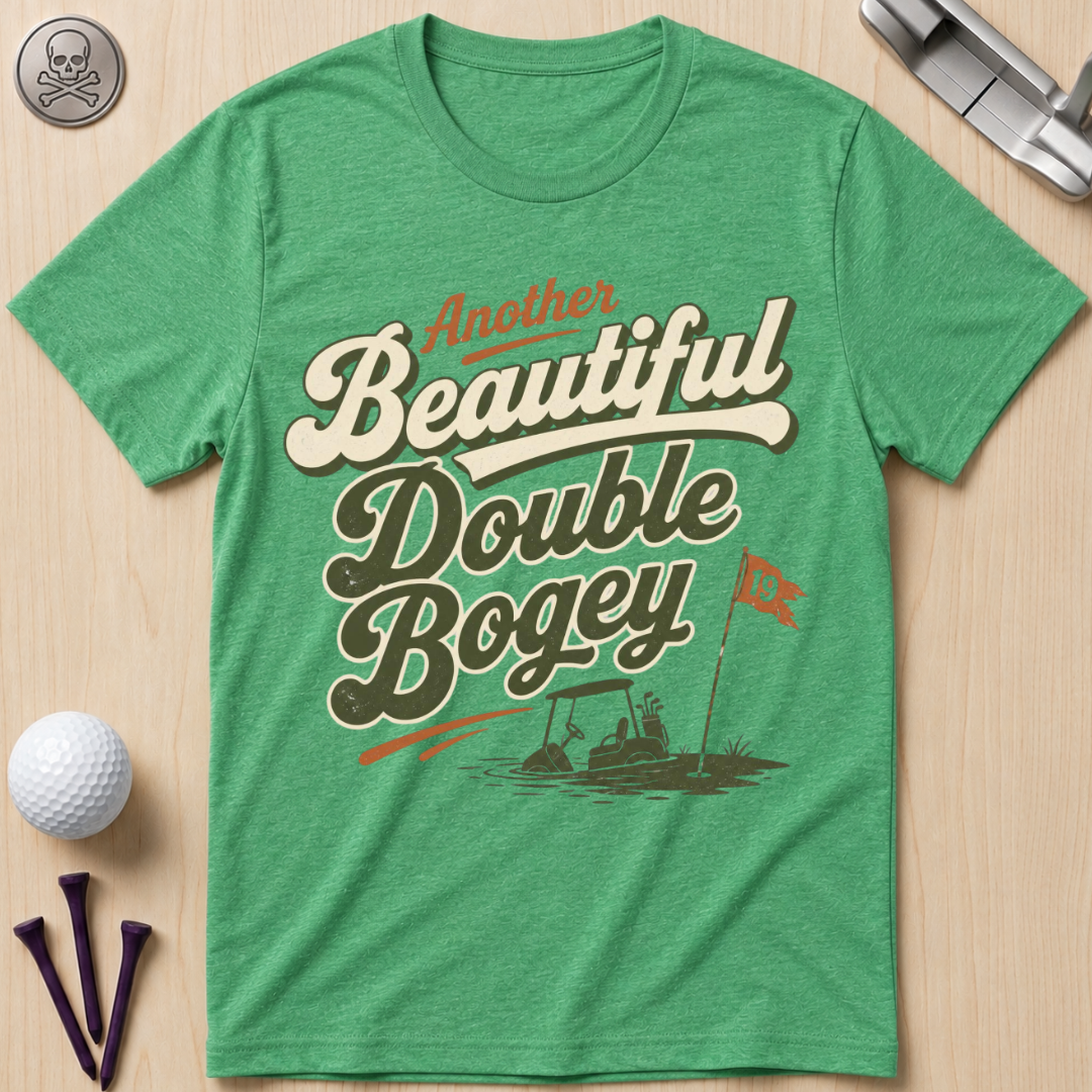 Another Beautiful Double Bogey Golf T-Shirt