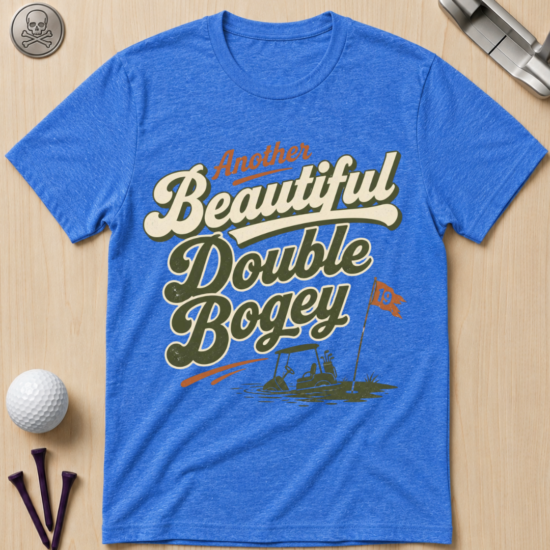 Another Beautiful Double Bogey Golf T-Shirt