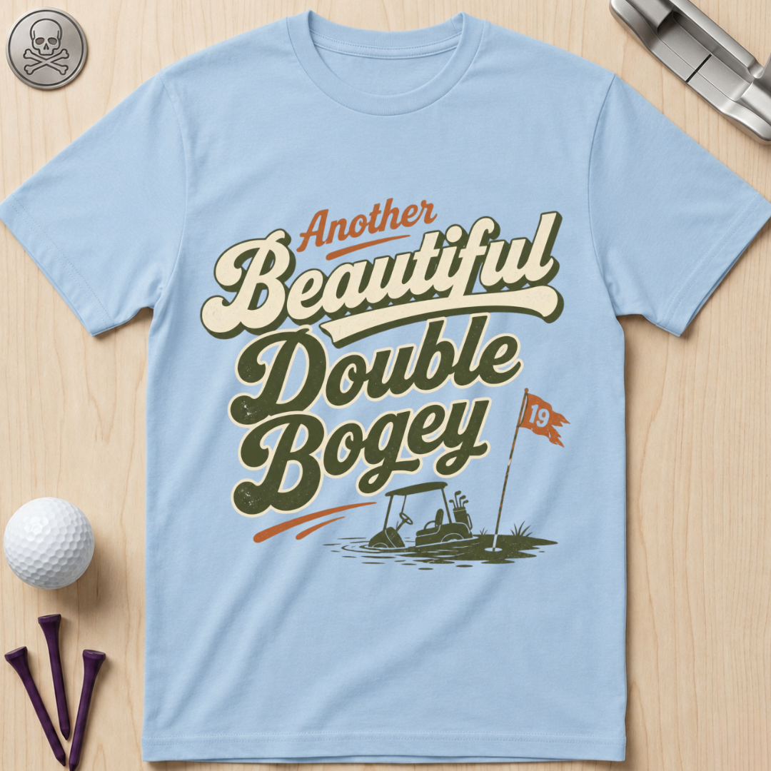 Another Beautiful Double Bogey Golf T-Shirt