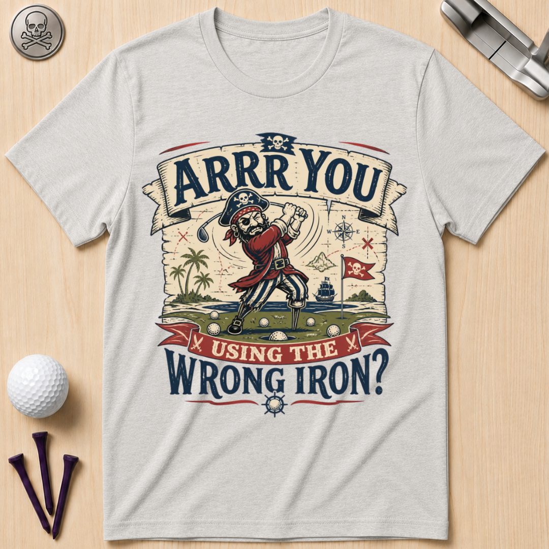 Arrr You Using the Wrong Iron? Pirate Golfer T‑Shirt