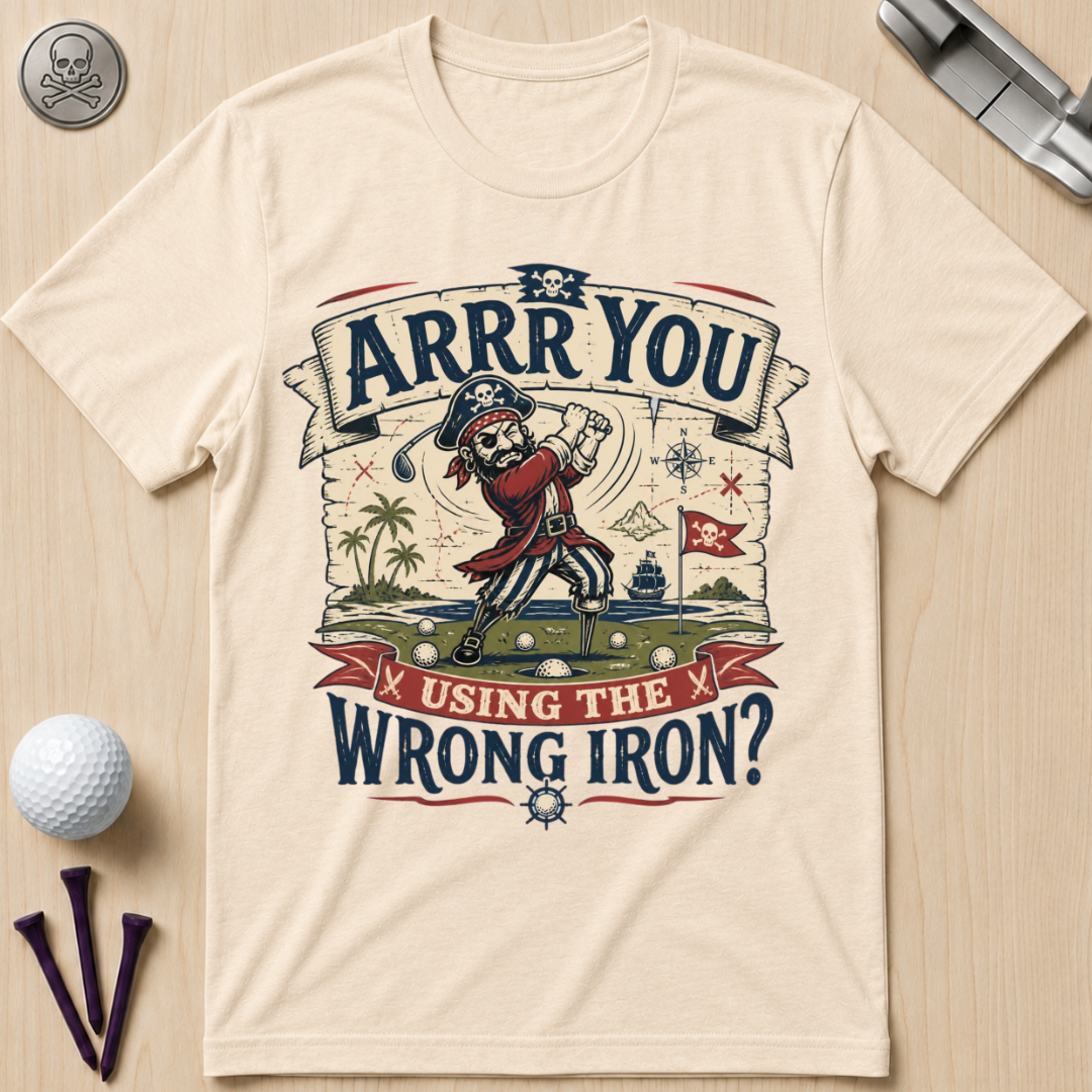 Arrr You Using the Wrong Iron? Pirate Golfer T‑Shirt