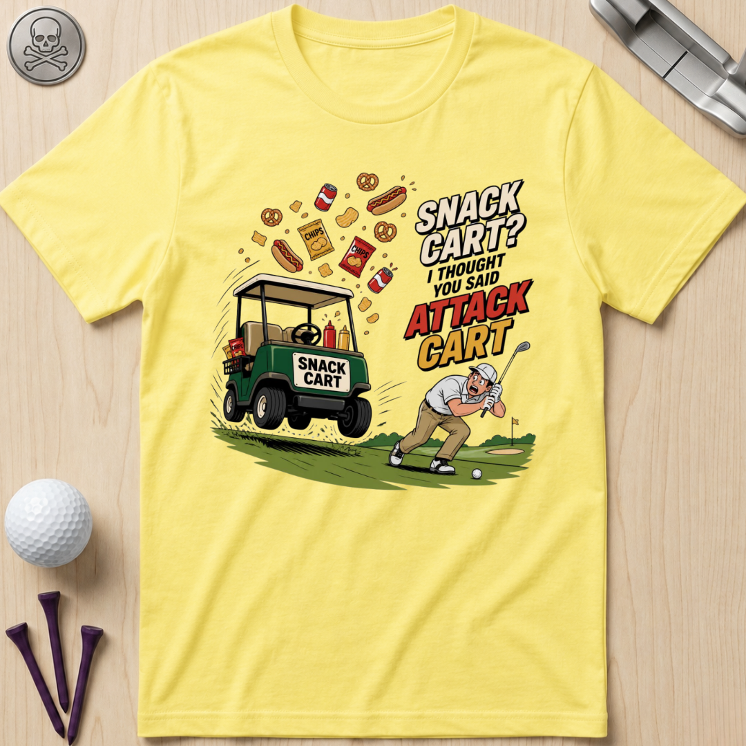 Snack Cart? I Thought You Said Attack Cart T-Shirt