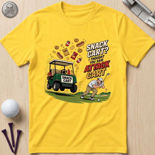 Snack Cart? I Thought You Said Attack Cart T-Shirt