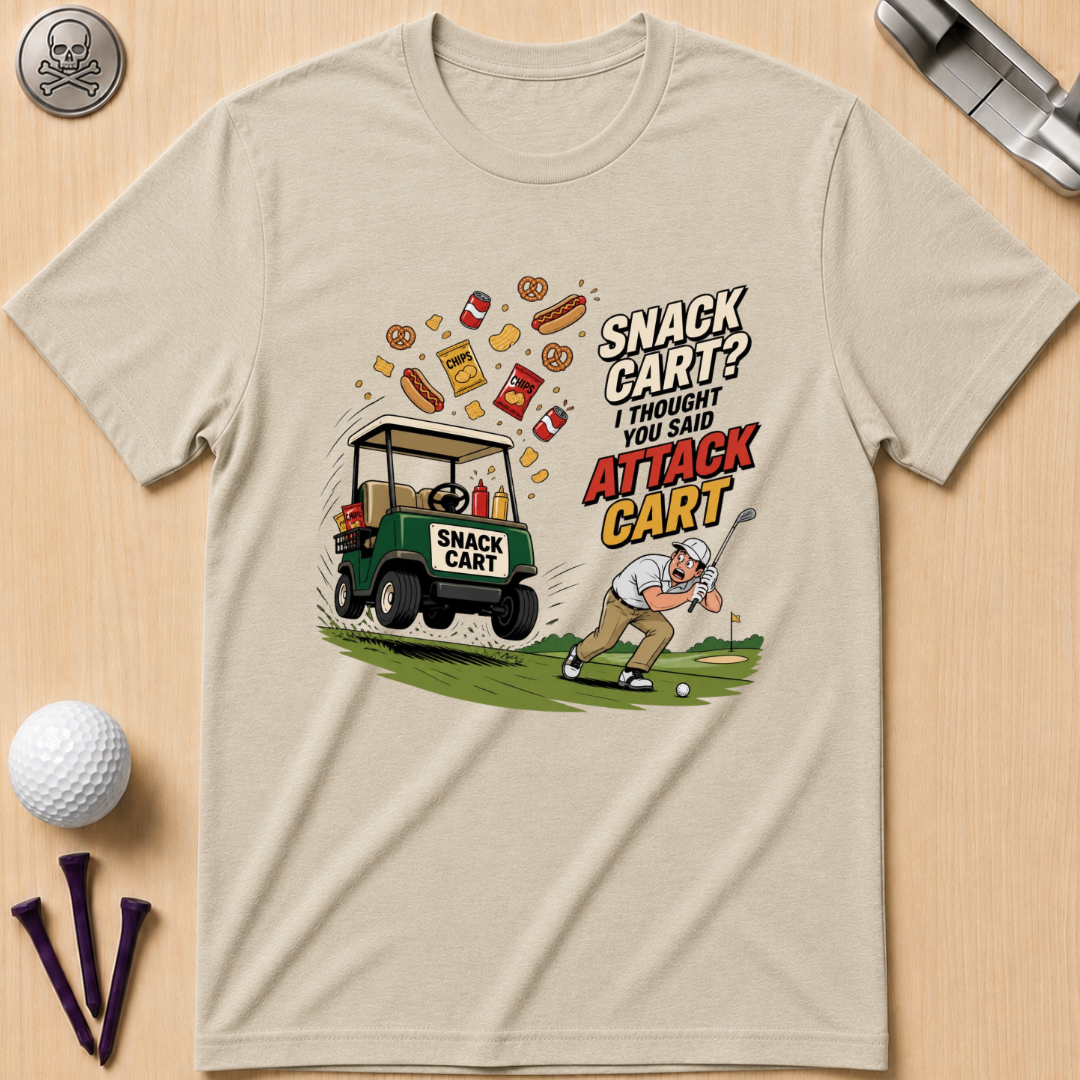 Snack Cart? I Thought You Said Attack Cart T-Shirt