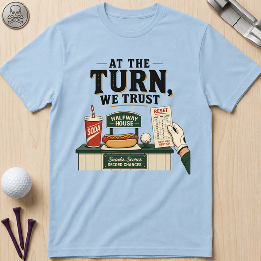 At The Turn We Trust Golf T-Shirt