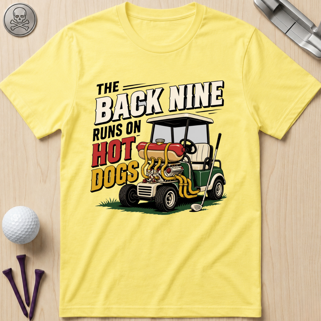 The Back Nine Runs on Hot Dogs T-Shirt