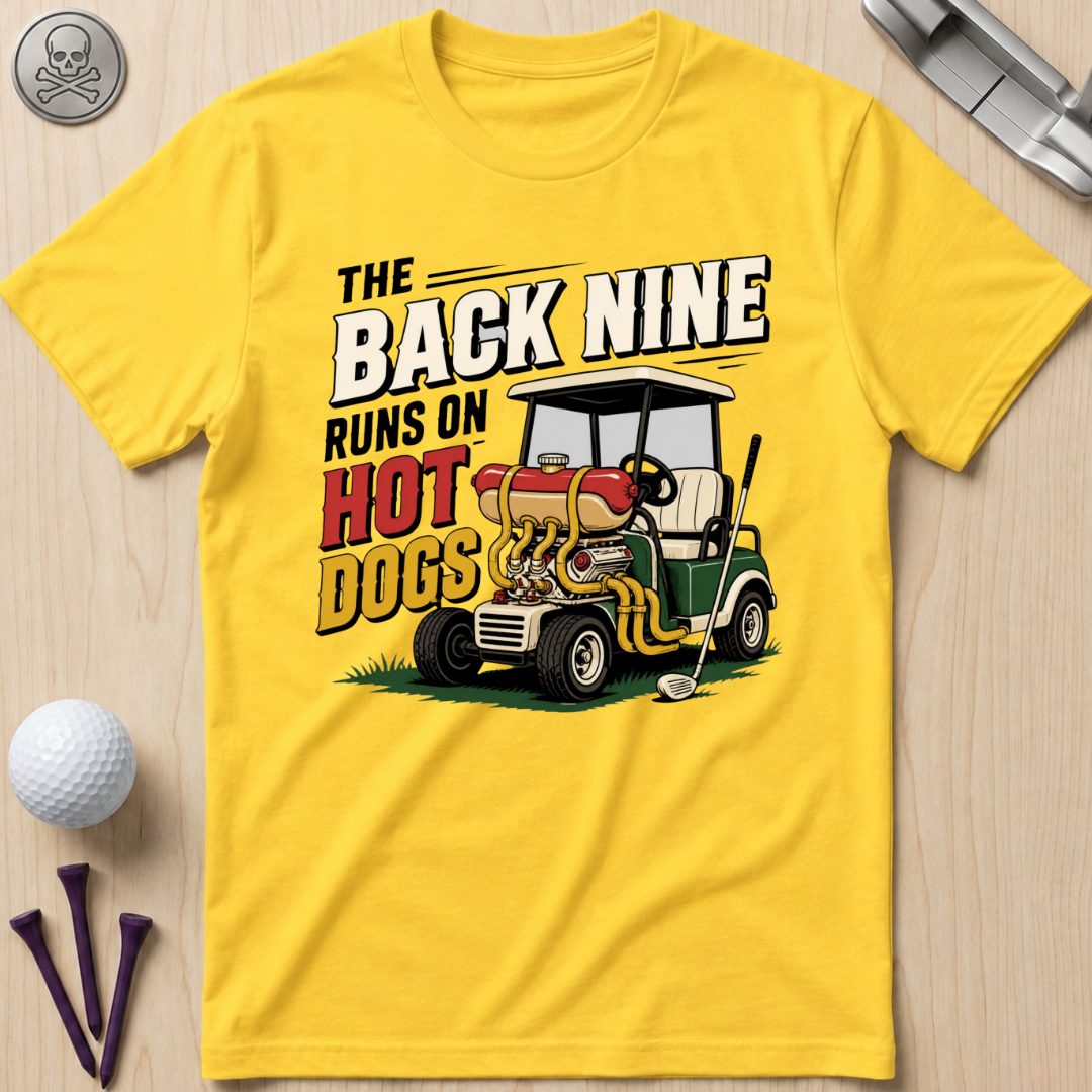 The Back Nine Runs on Hot Dogs T-Shirt