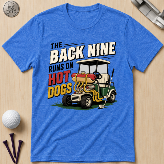 The Back Nine Runs on Hot Dogs T-Shirt