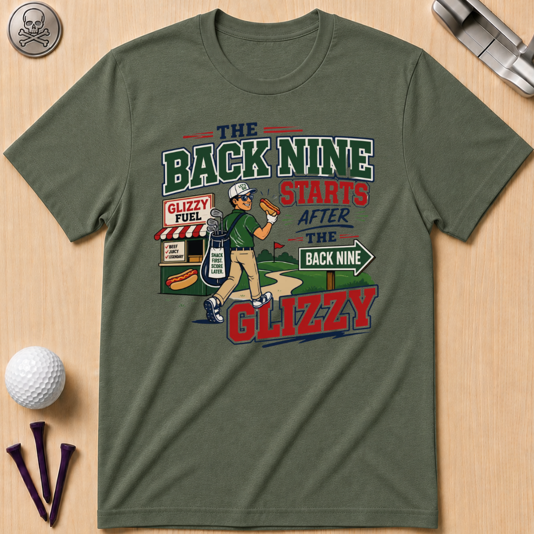 The Back Nine Starts After the Glizzy T-Shirt