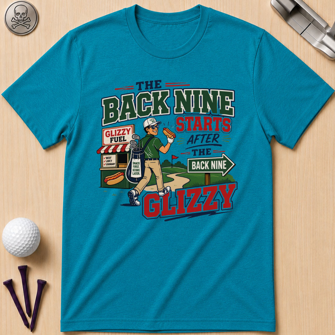 The Back Nine Starts After the Glizzy T-Shirt