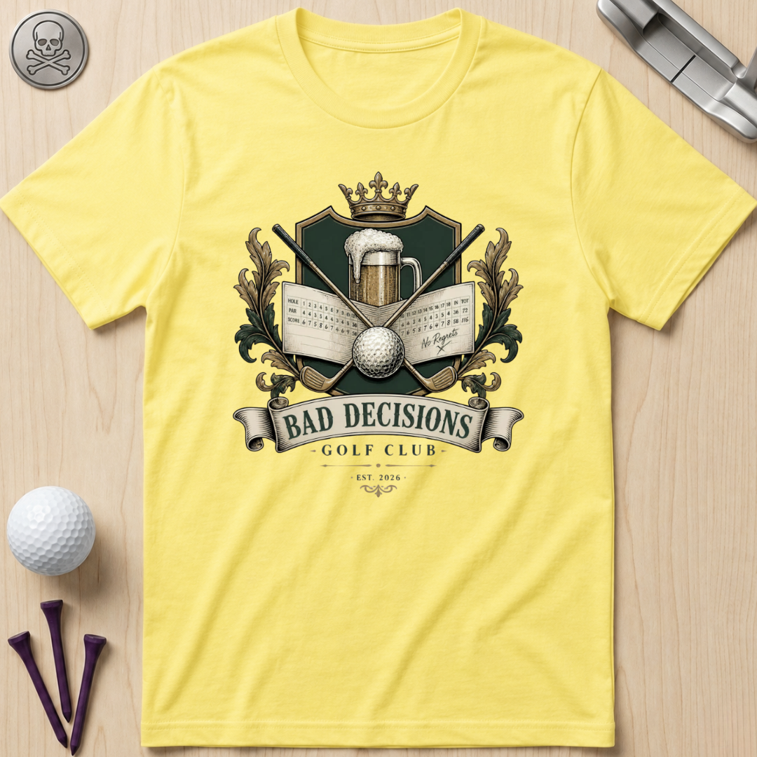 Bad Decisions Golf Club T-Shirt