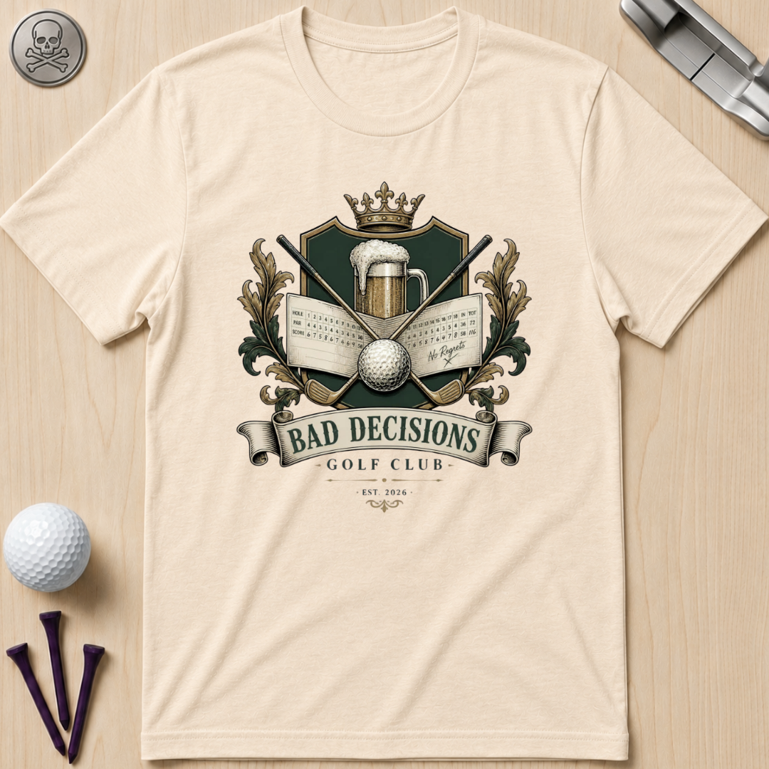 Bad Decisions Golf Club T-Shirt