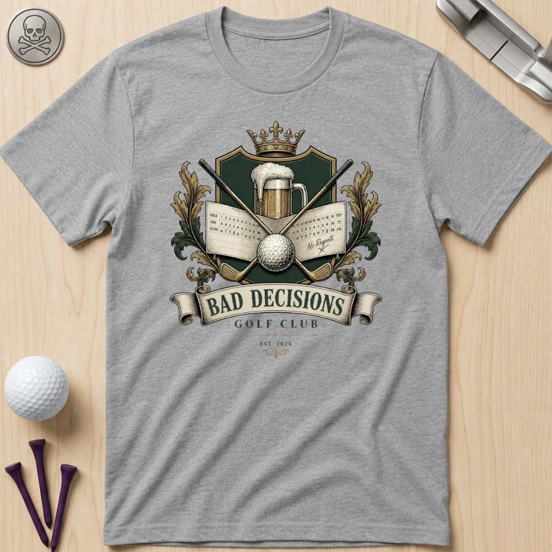 Bad Decisions Golf Club T-Shirt