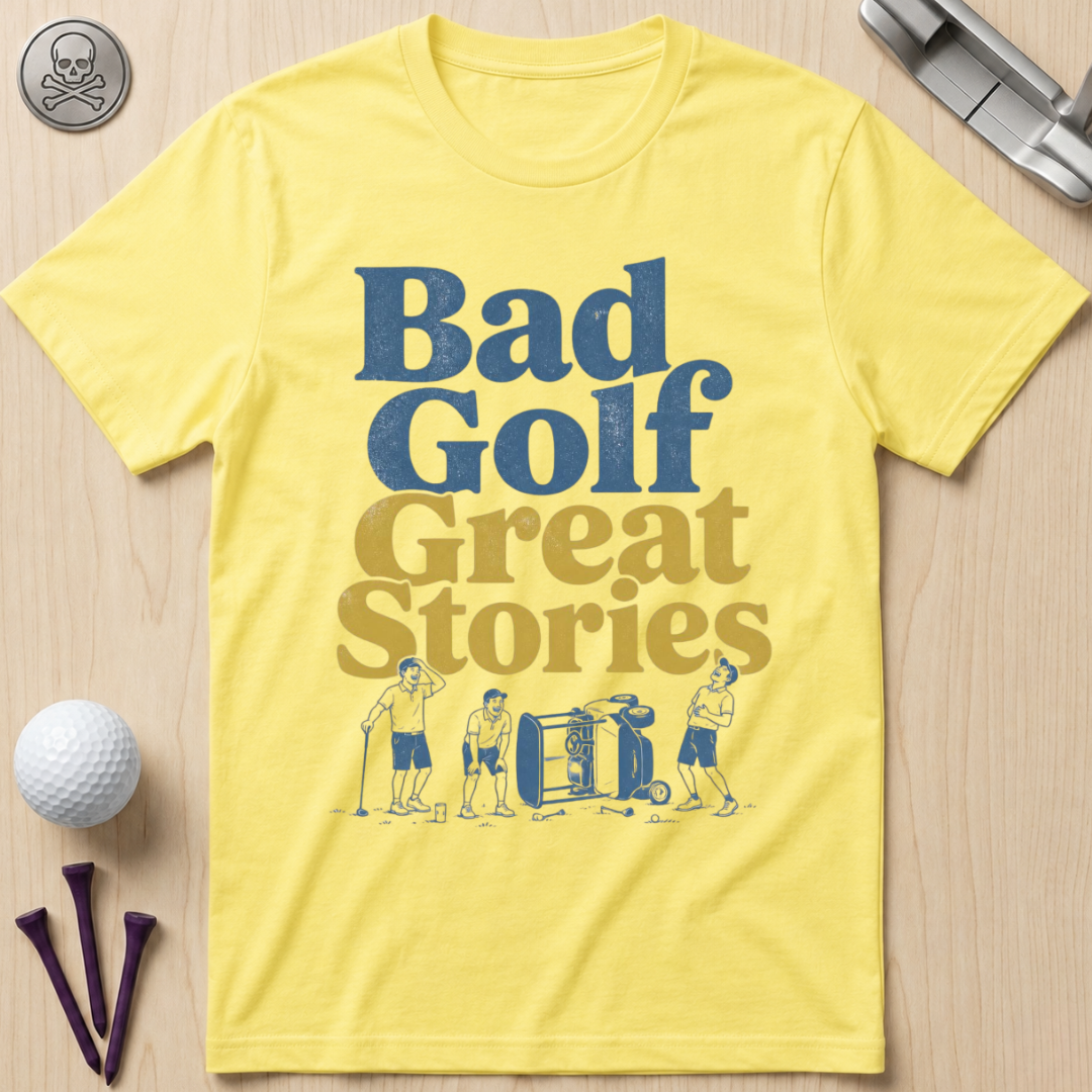 Bad Golf, Great Stories Golf T-Shirt