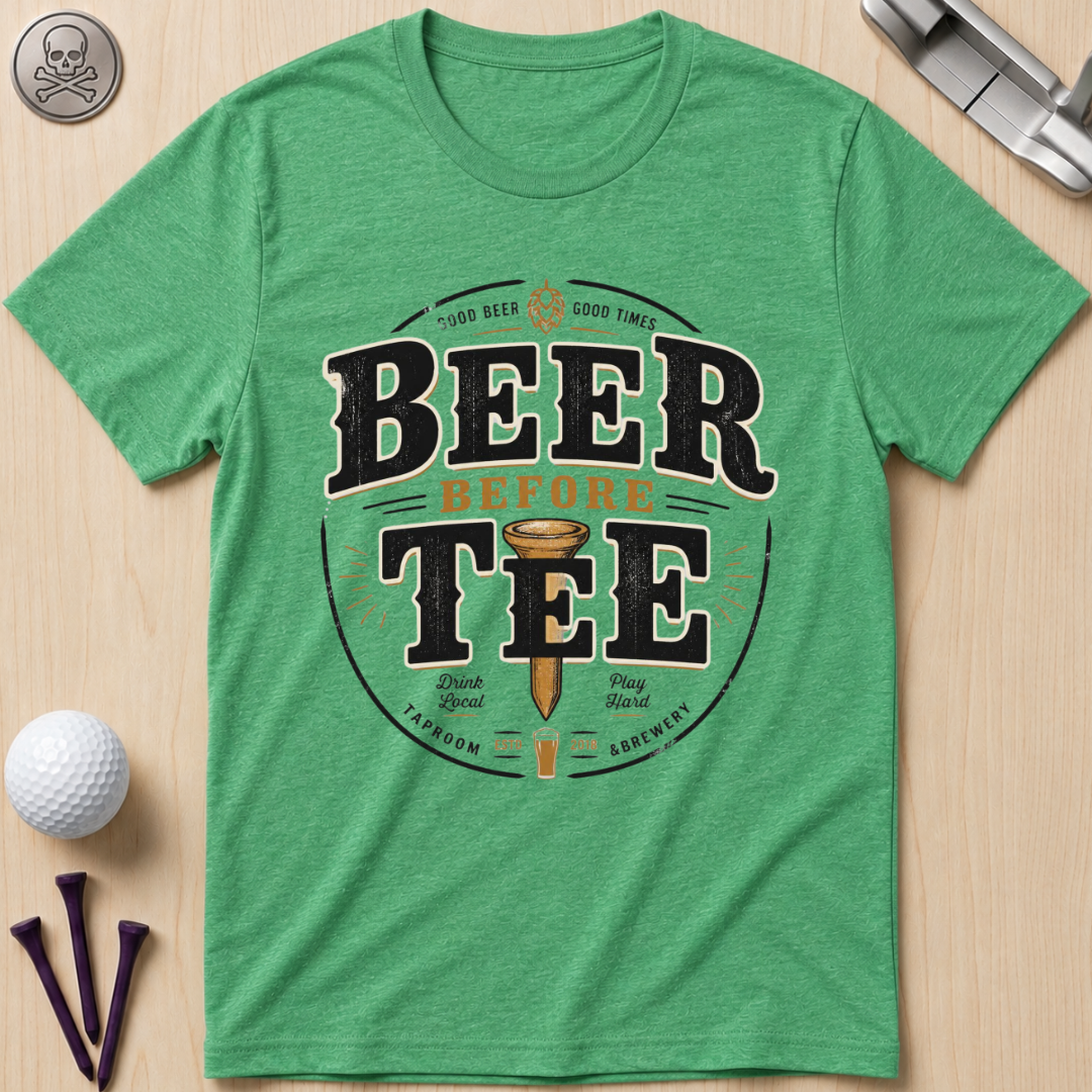 Beer Before Tee T‑Shirt
