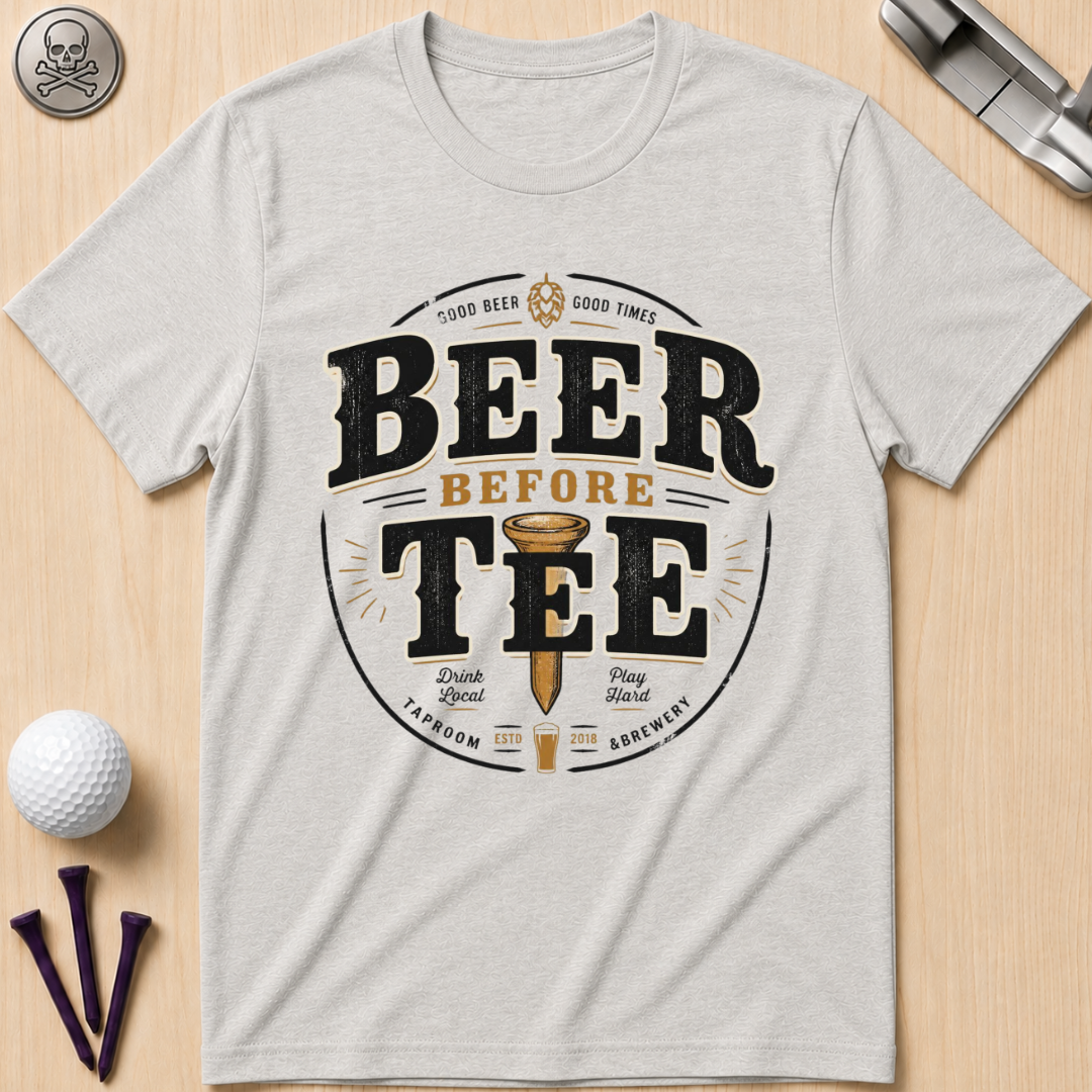 Beer Before Tee T‑Shirt