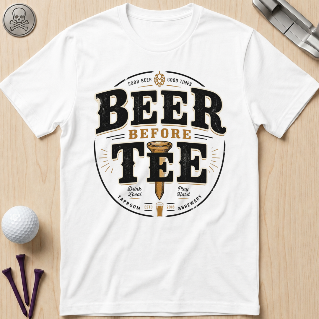 Beer Before Tee T‑Shirt