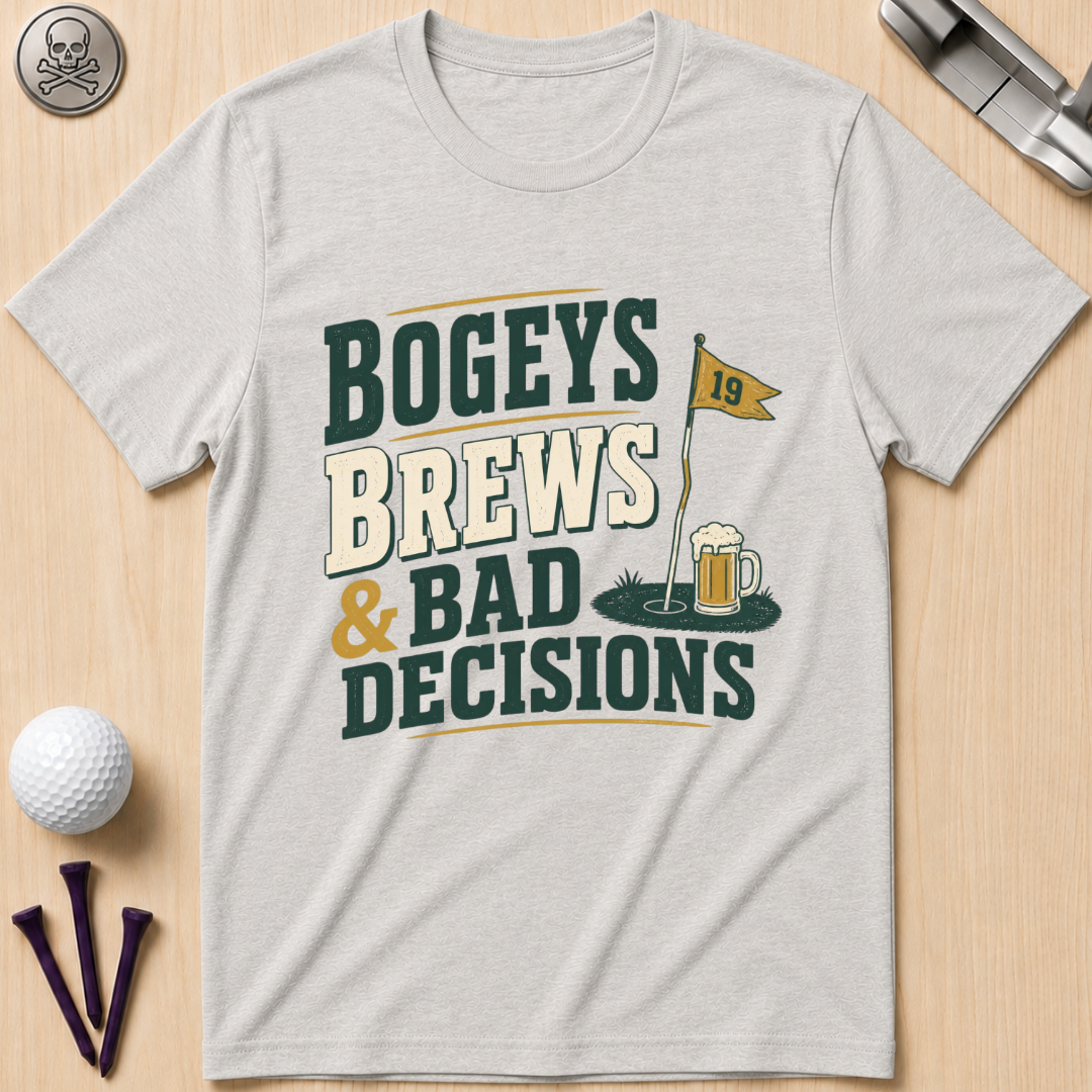 Bogeys Brews & Bad Decisions T-Shirt
