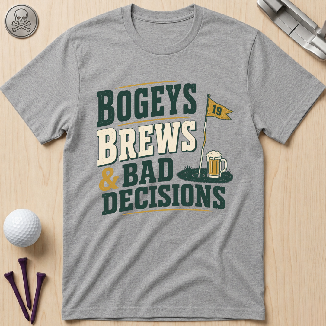 Bogeys Brews & Bad Decisions T-Shirt