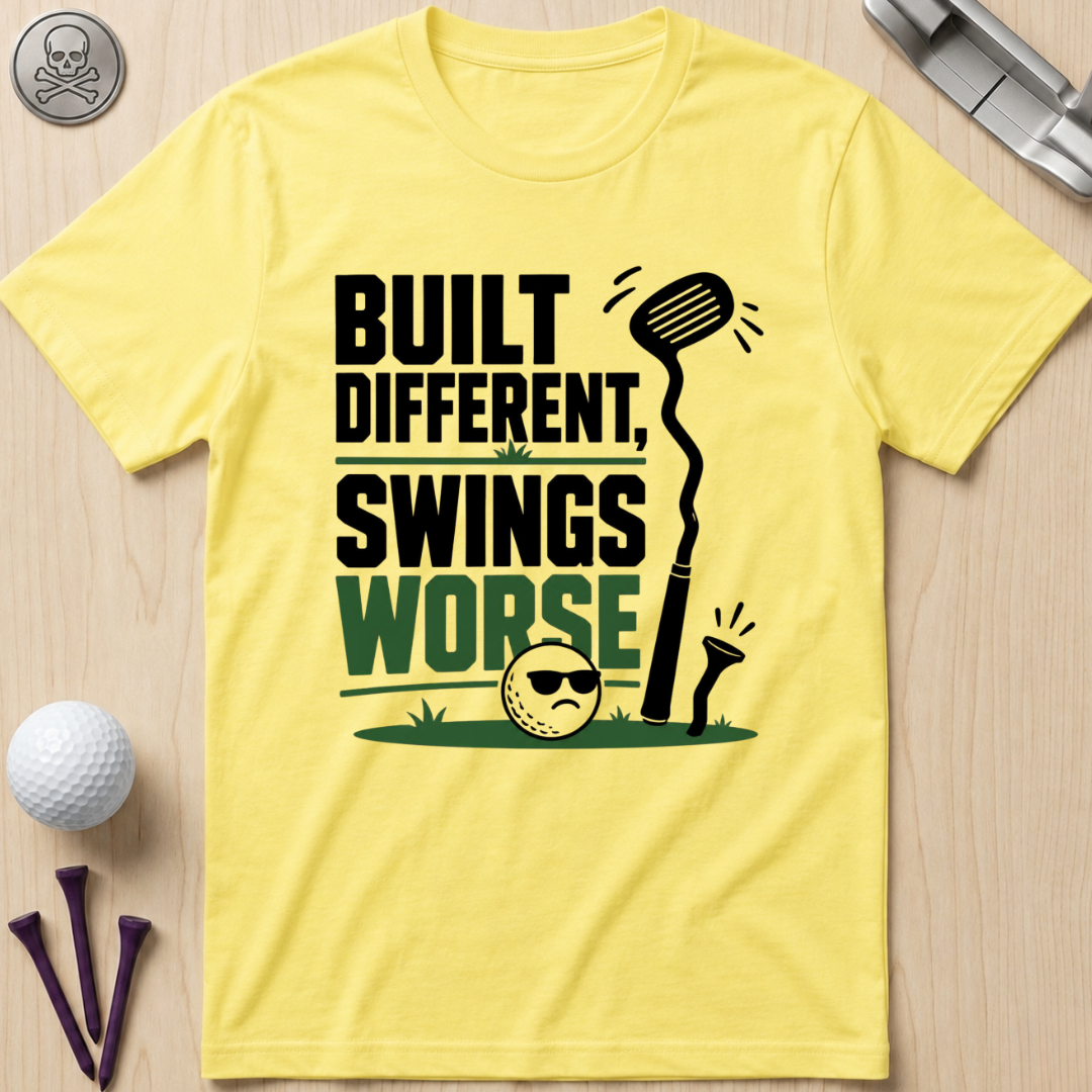 Built Different Swings Worse T-Shirt