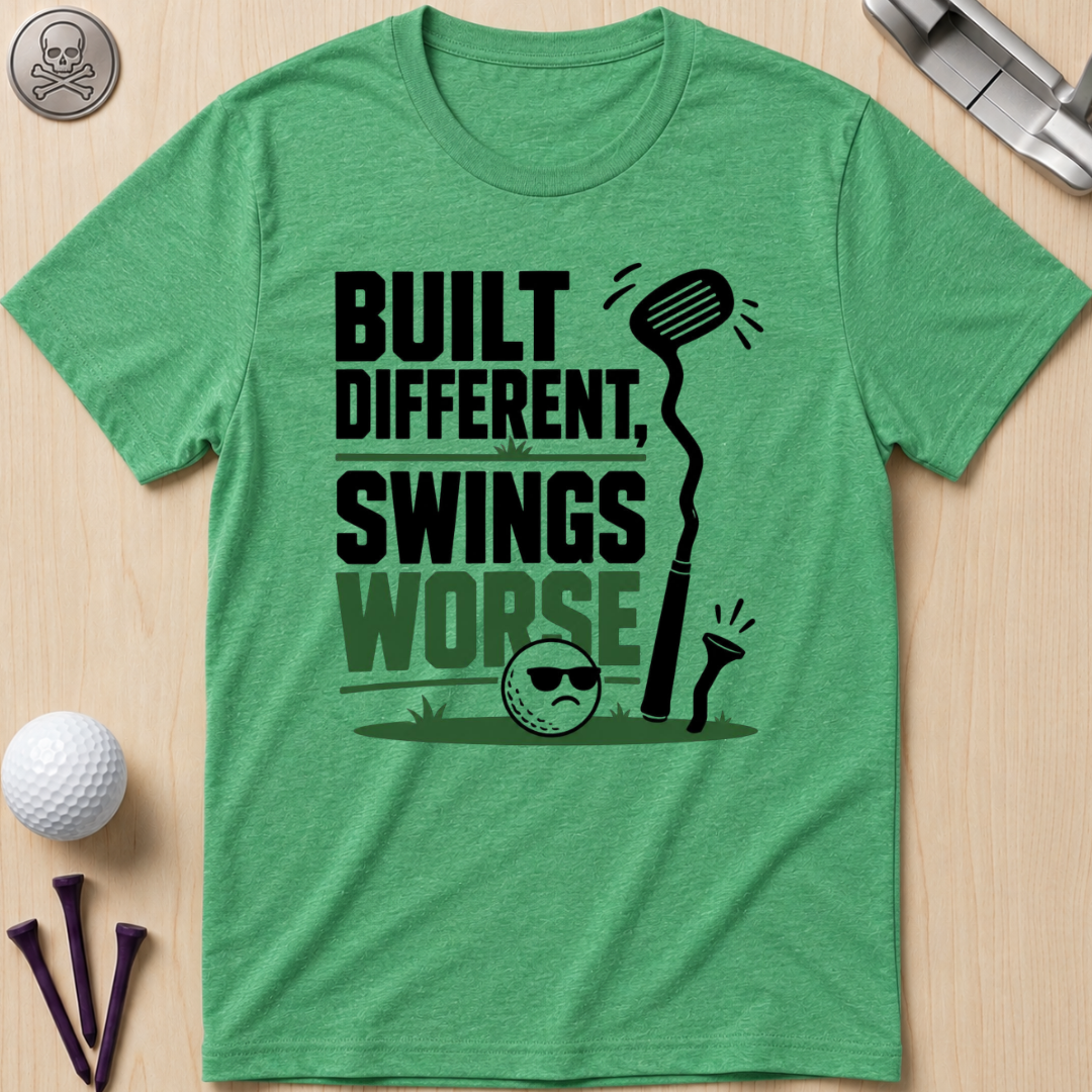 Built Different Swings Worse T-Shirt