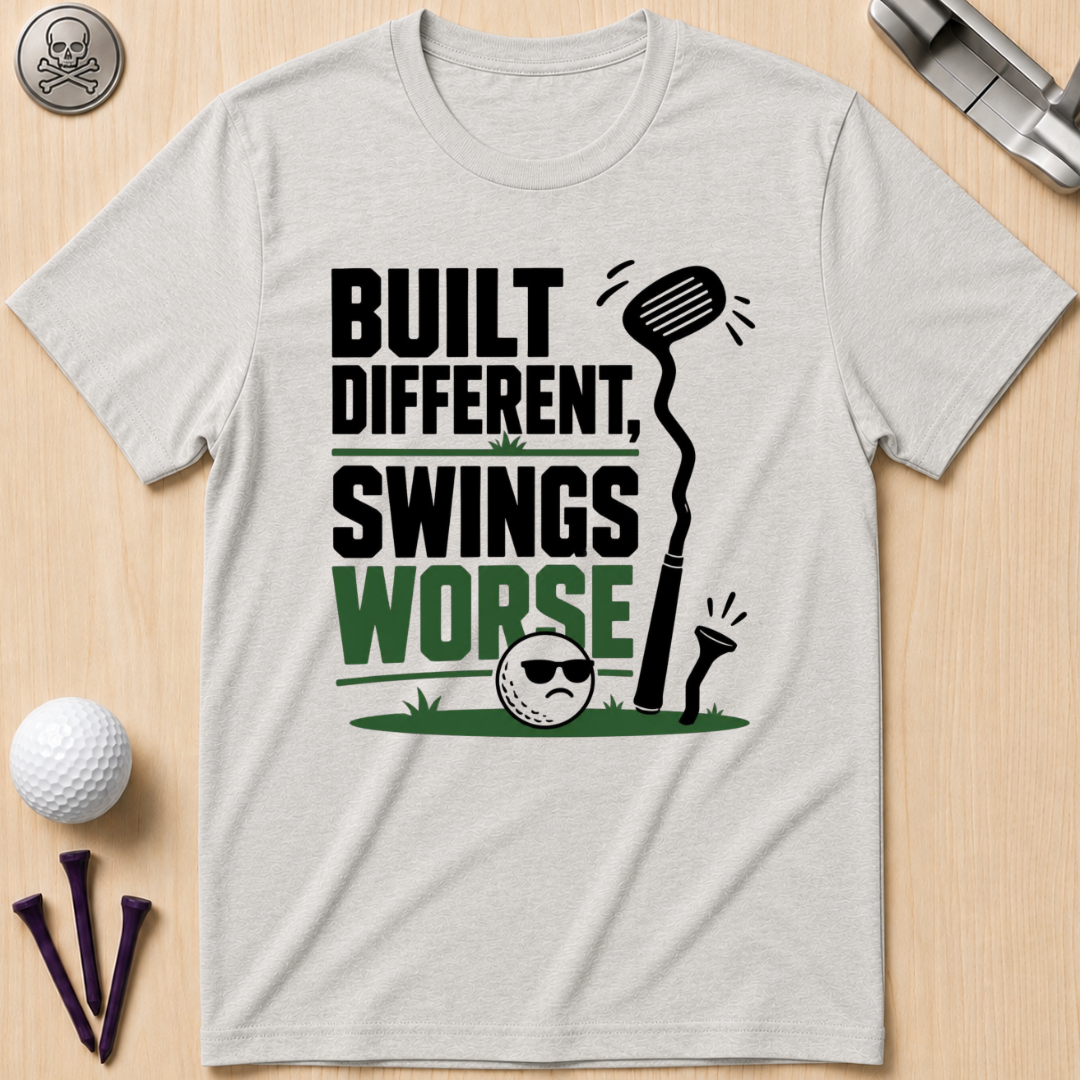 Built Different Swings Worse T-Shirt