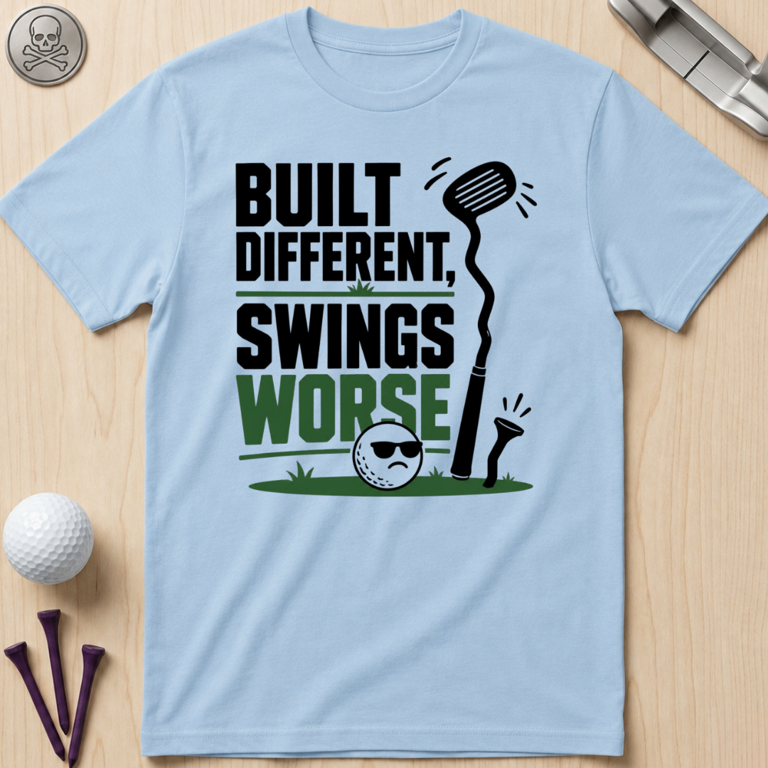 Built Different Swings Worse T-Shirt