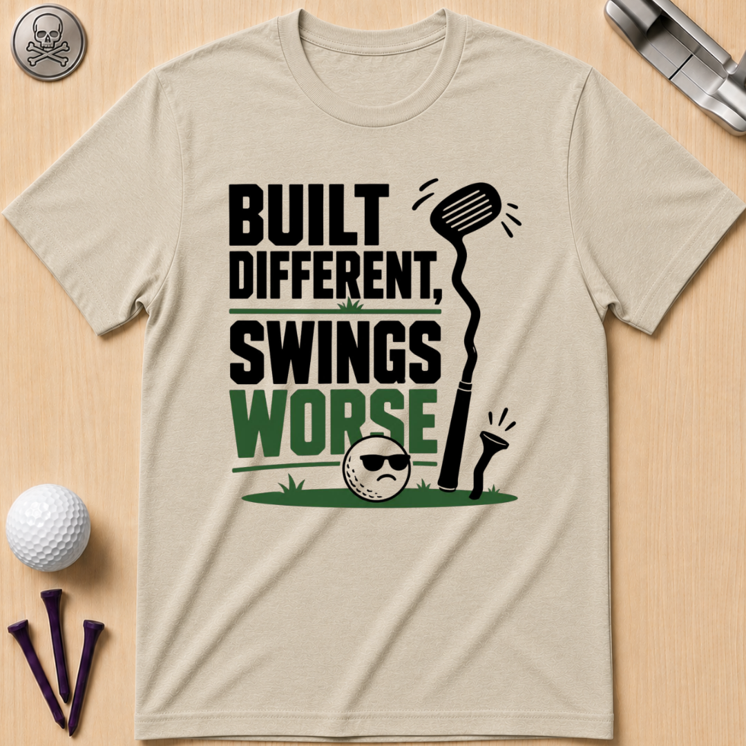 Built Different Swings Worse T-Shirt