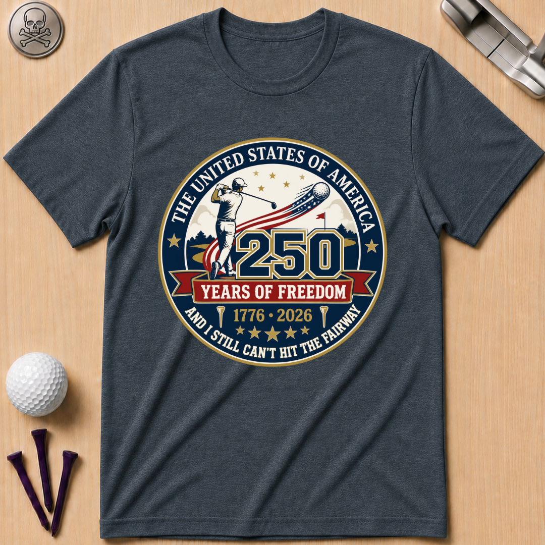 I Still Can't Hit The Fairway T-Shirt