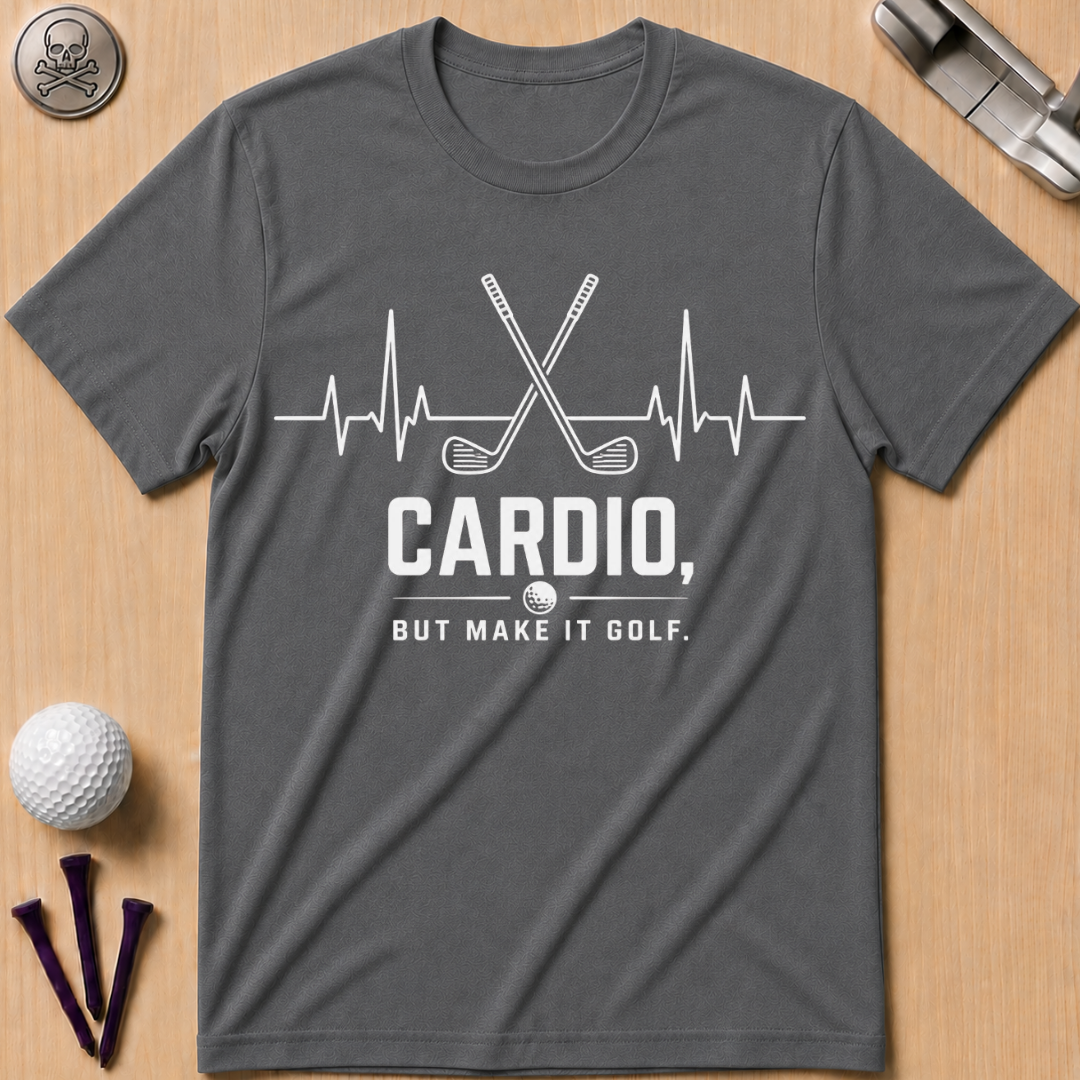 Cardio But Make It Golf T-Shirt