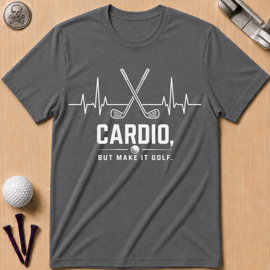 Cardio But Make It Golf T-Shirt