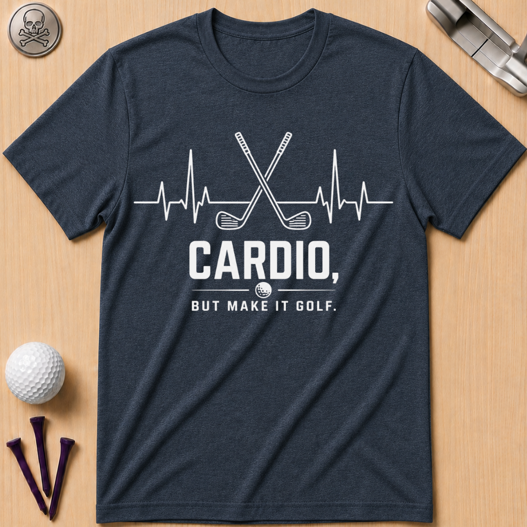 Cardio But Make It Golf T-Shirt