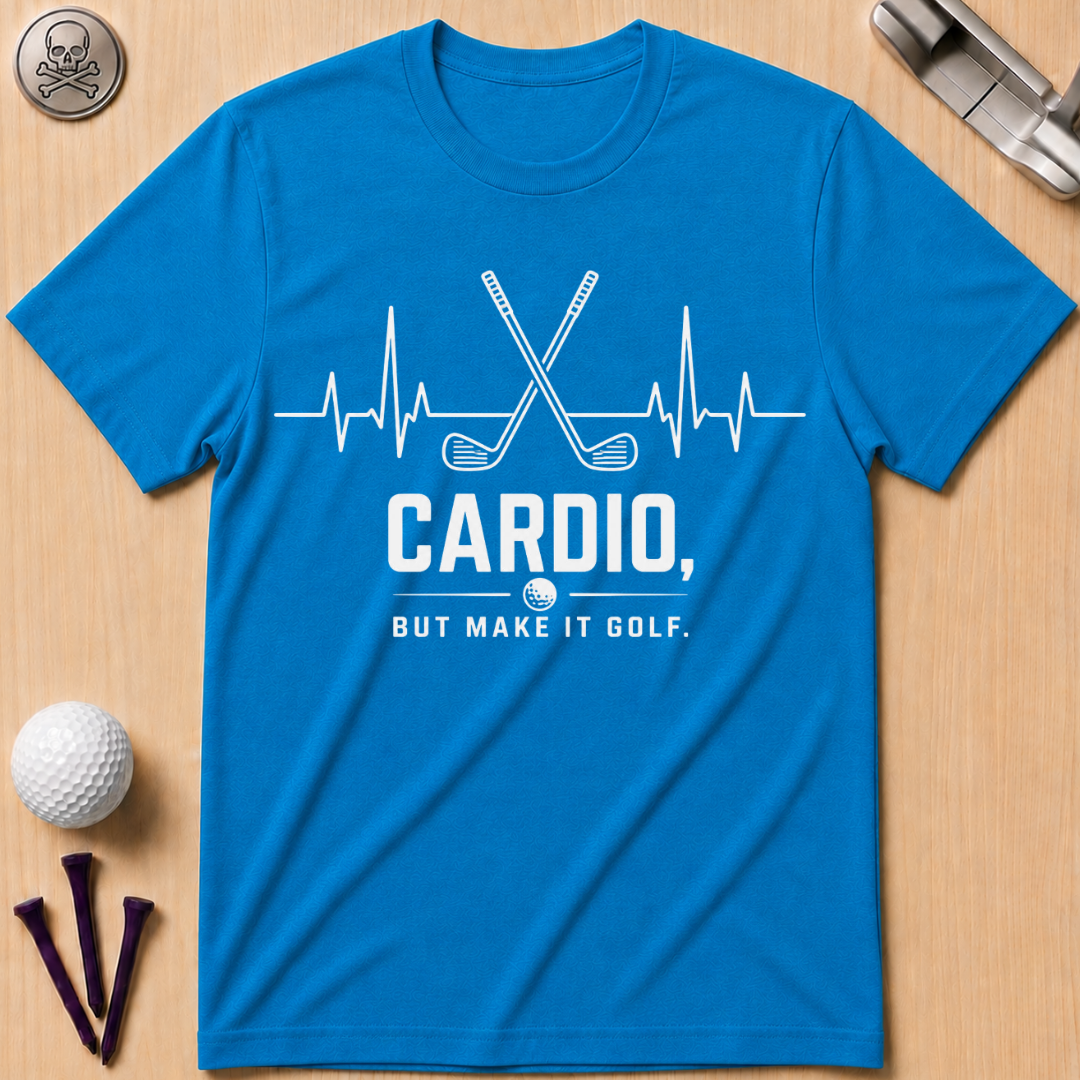 Cardio But Make It Golf T-Shirt