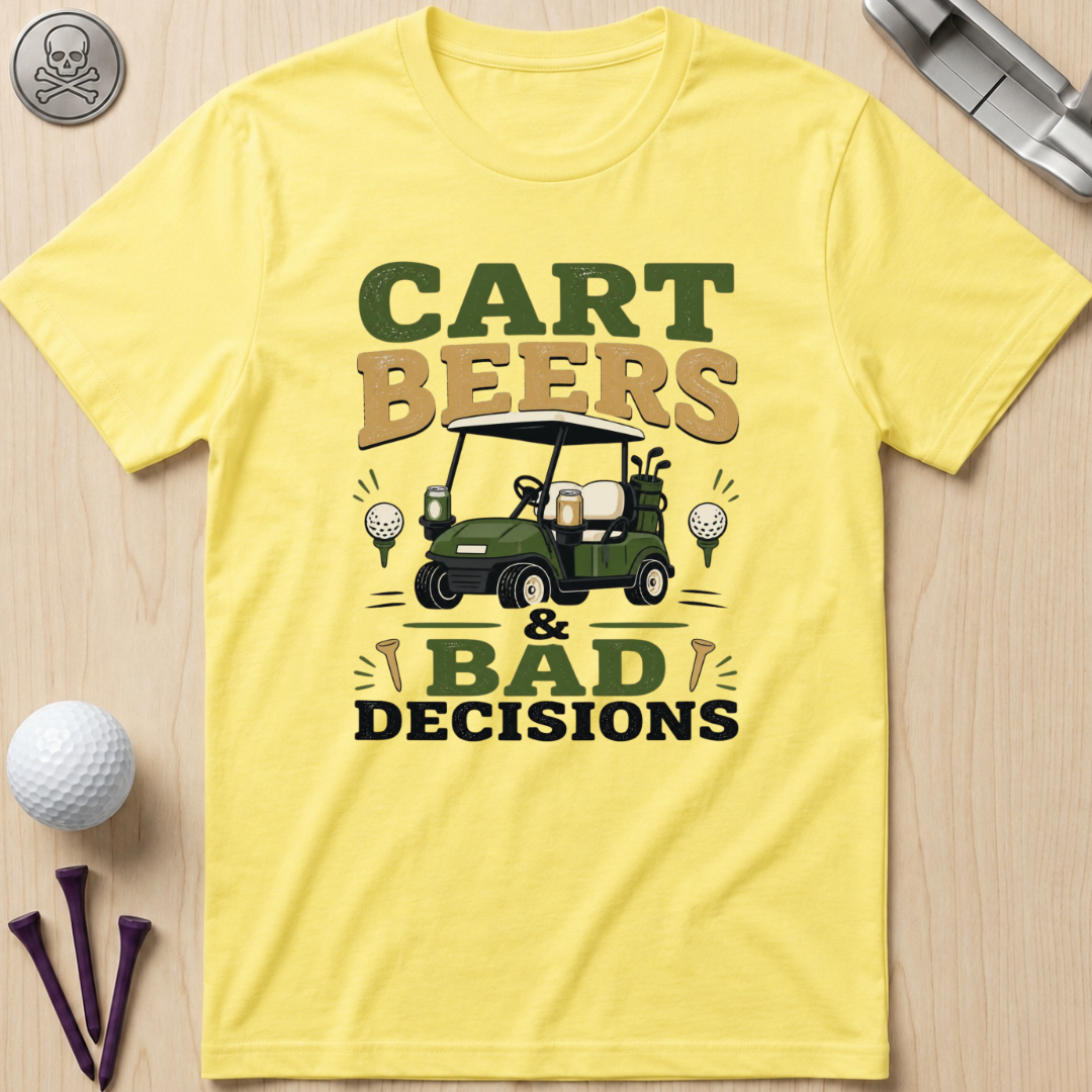 Cart Beers & Bad Decisions T-Shirt