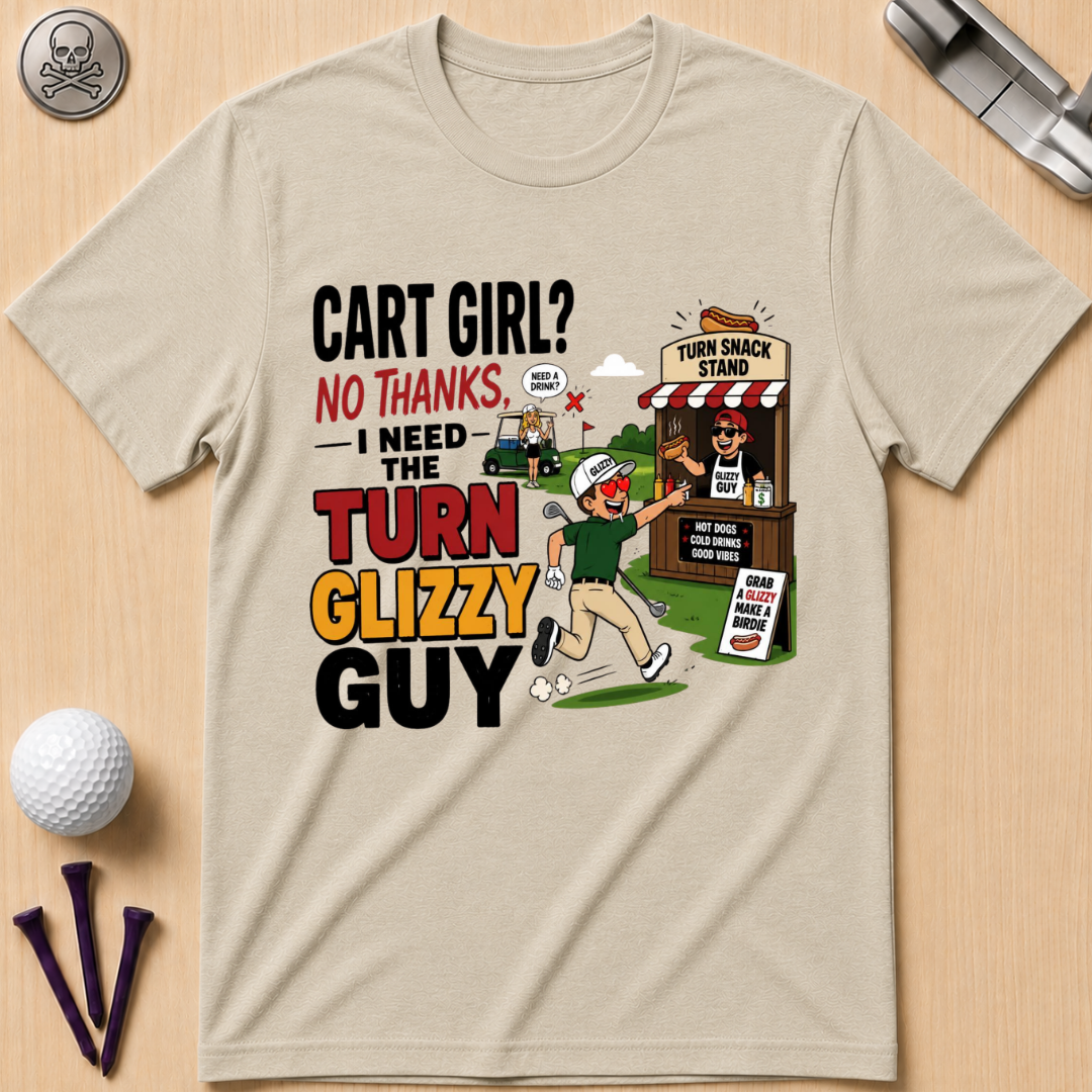 I need The Turn Glizzy Guy T-Shirt