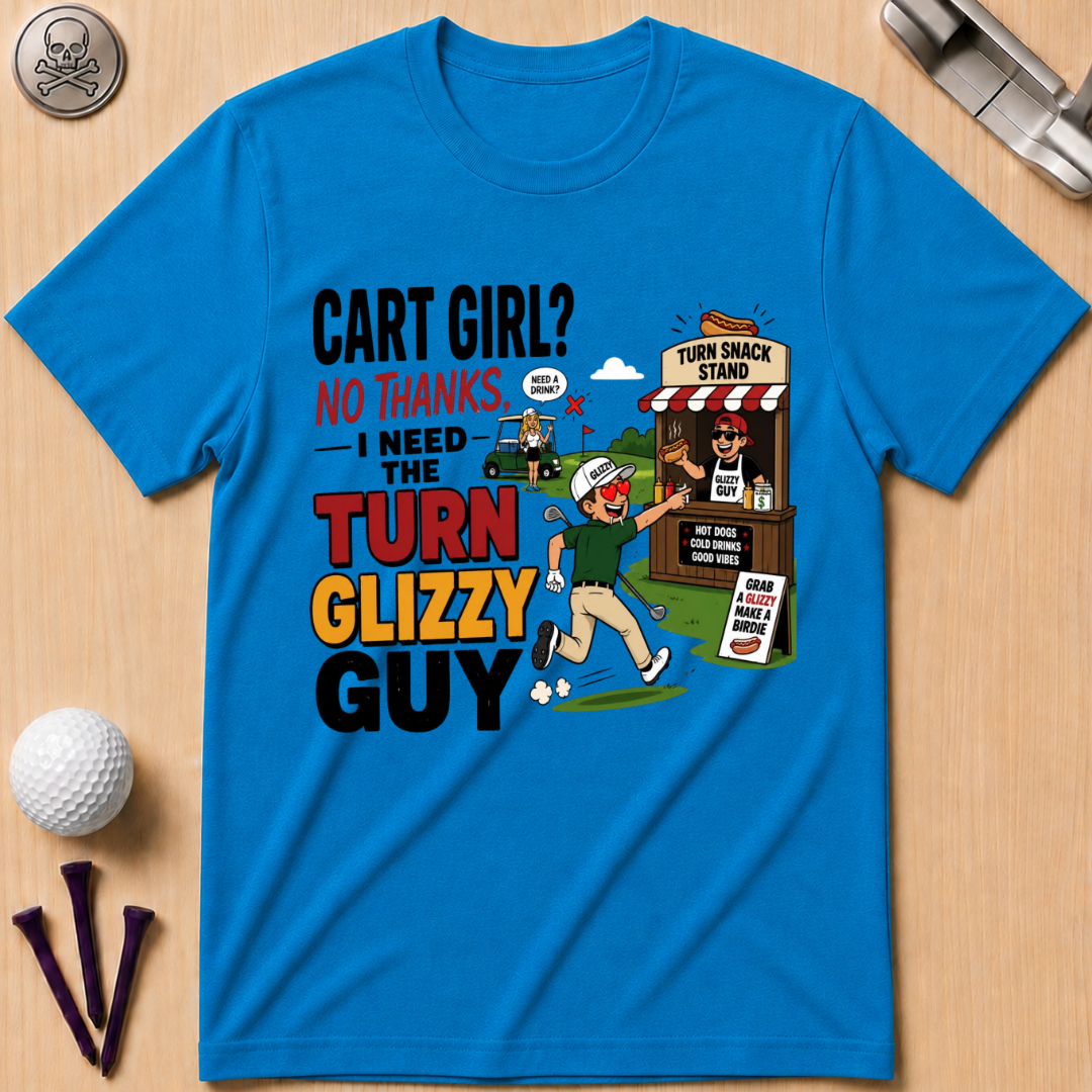 I need The Turn Glizzy Guy T-Shirt