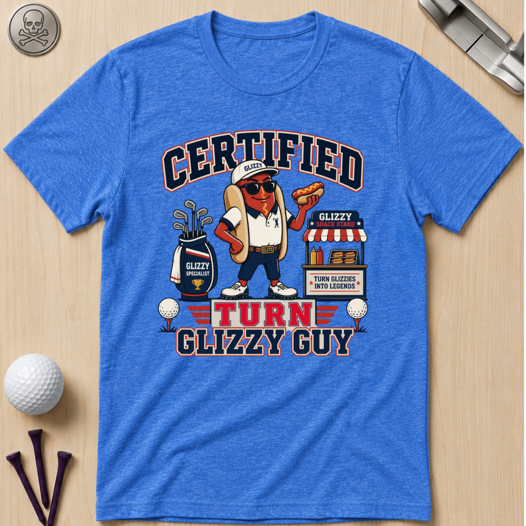 Certified Turn Glizzy Guy T-Shirt