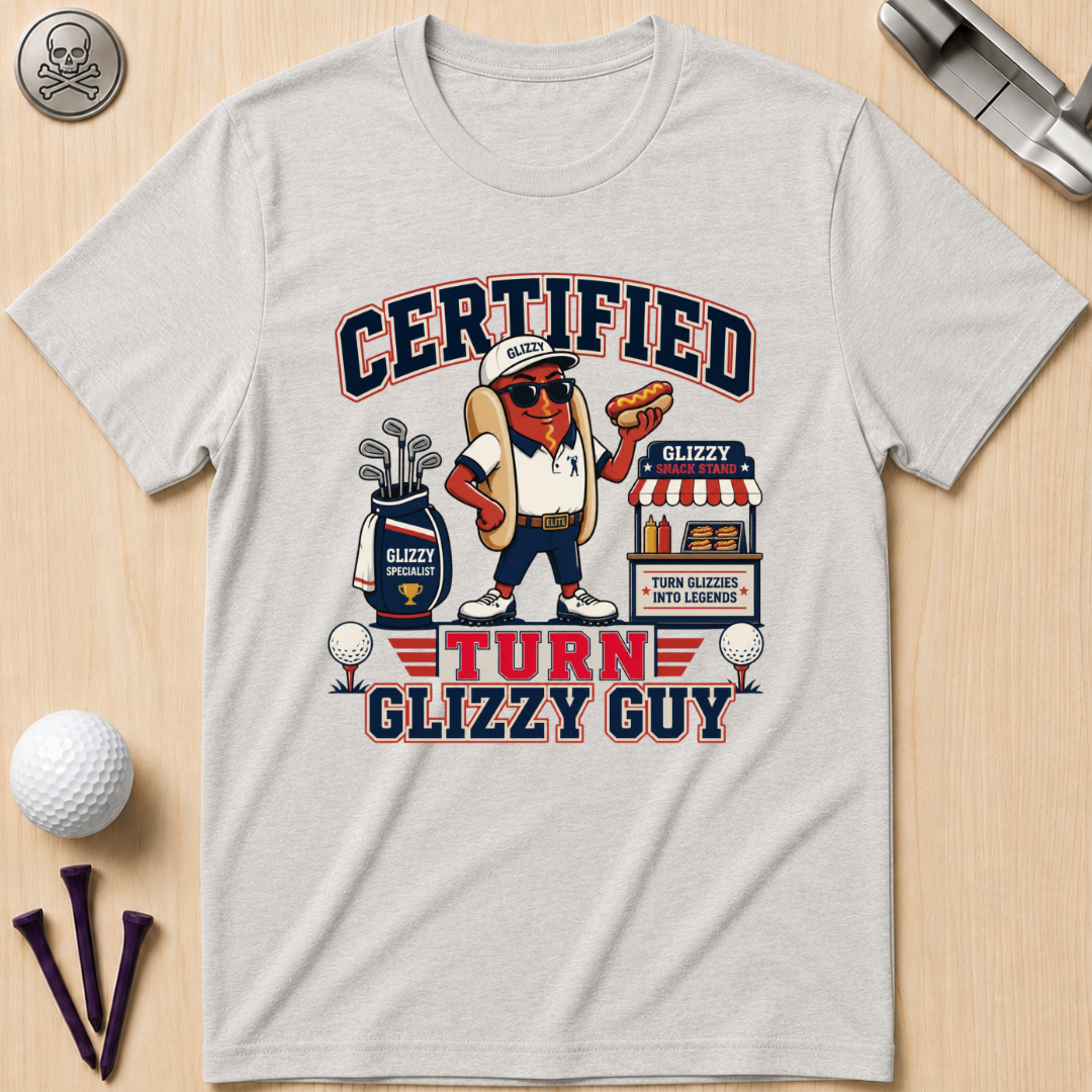 Certified Turn Glizzy Guy T-Shirt