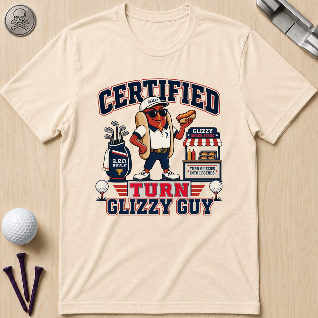 Certified Turn Glizzy Guy T-Shirt