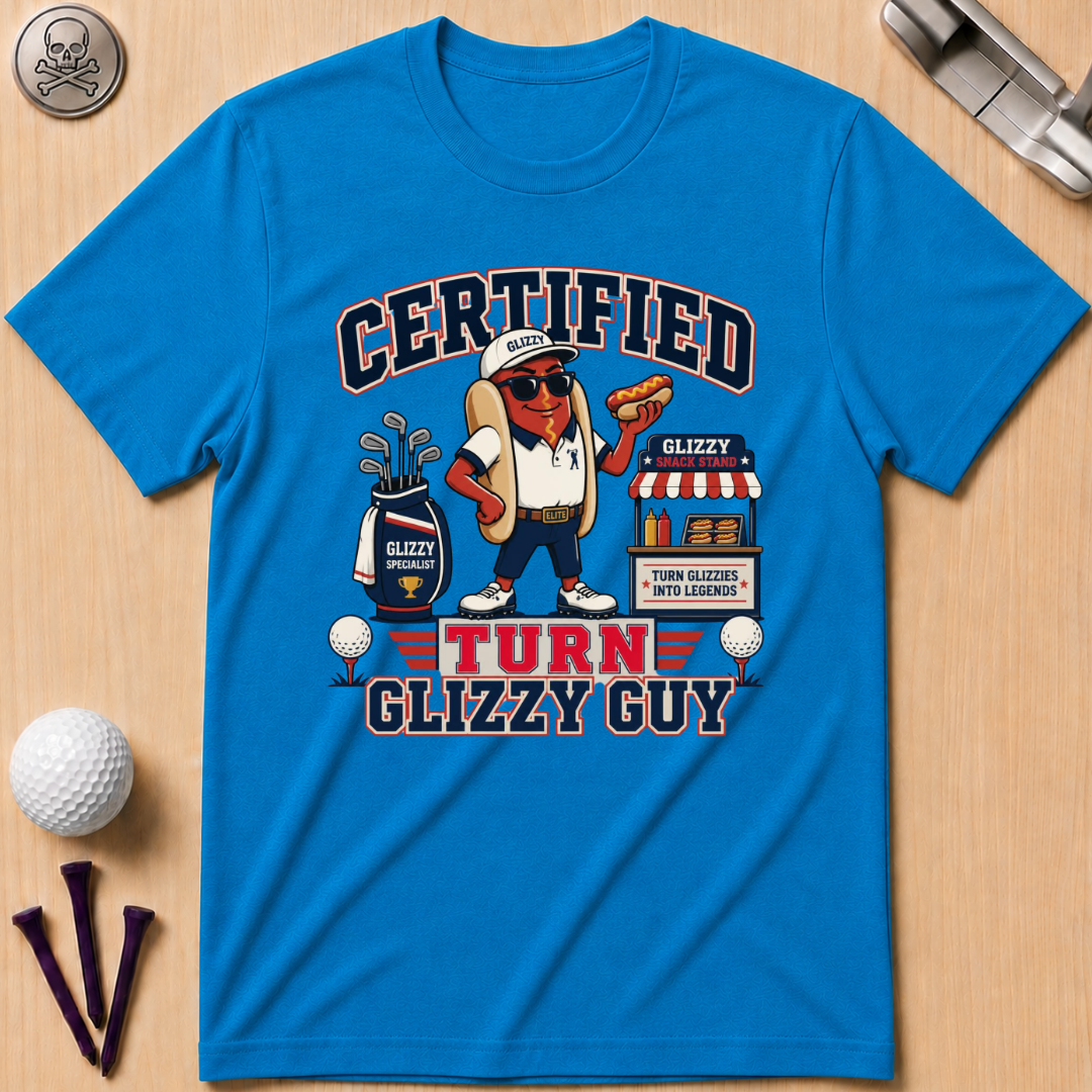 Certified Turn Glizzy Guy T-Shirt