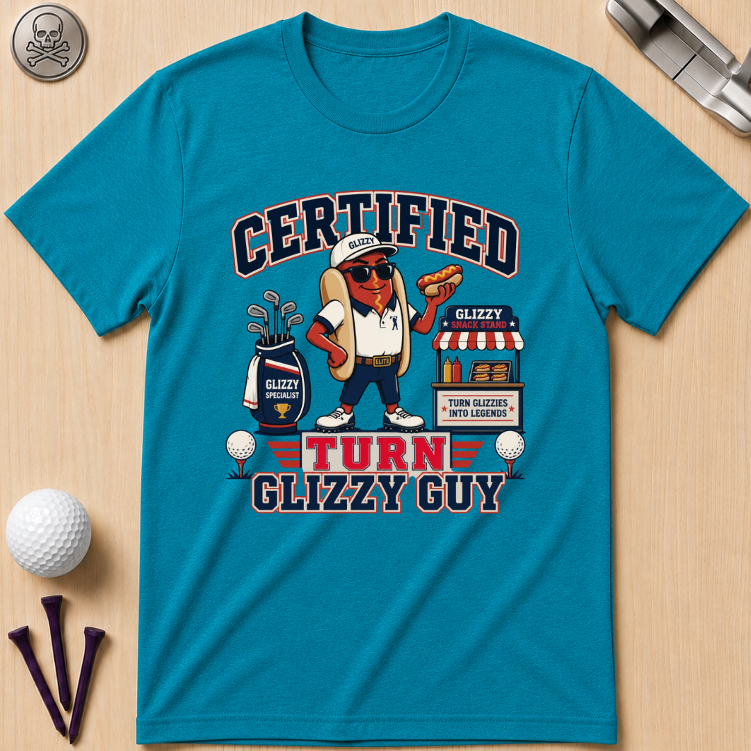 Certified Turn Glizzy Guy T-Shirt