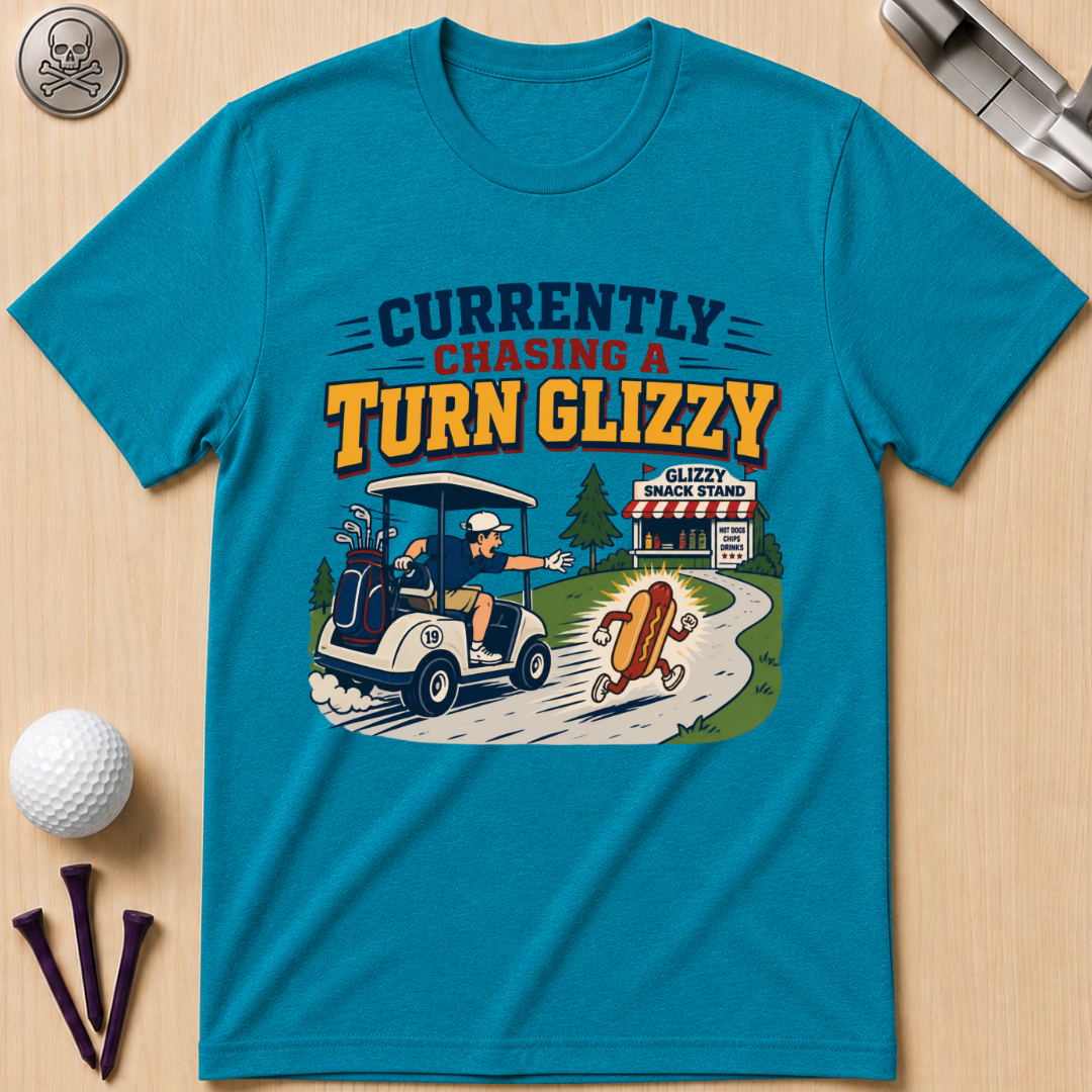 Currently Chasing a Turn Glizzy T-Shirt